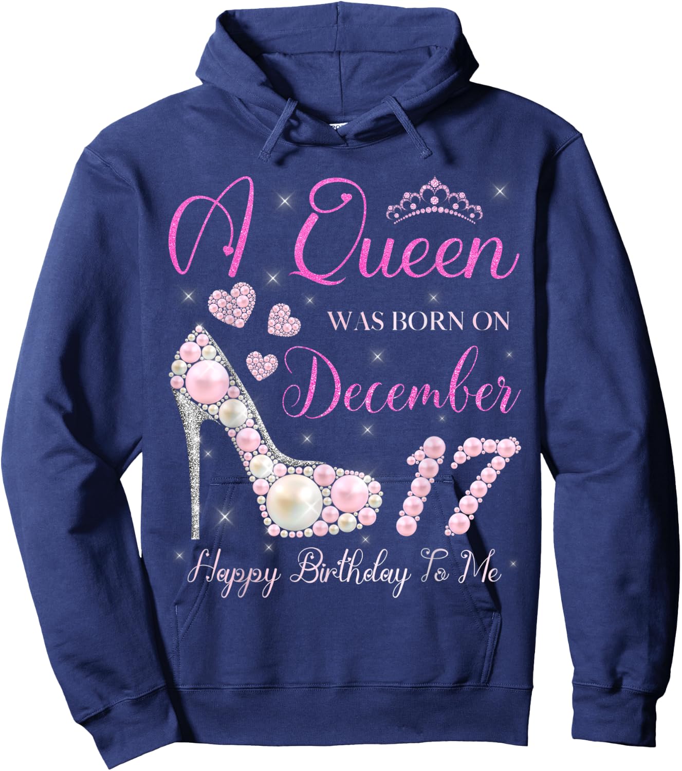A Queen Was Born On December 17 Happy Birthday To Me Party Hoodie - Hoodie | Navy