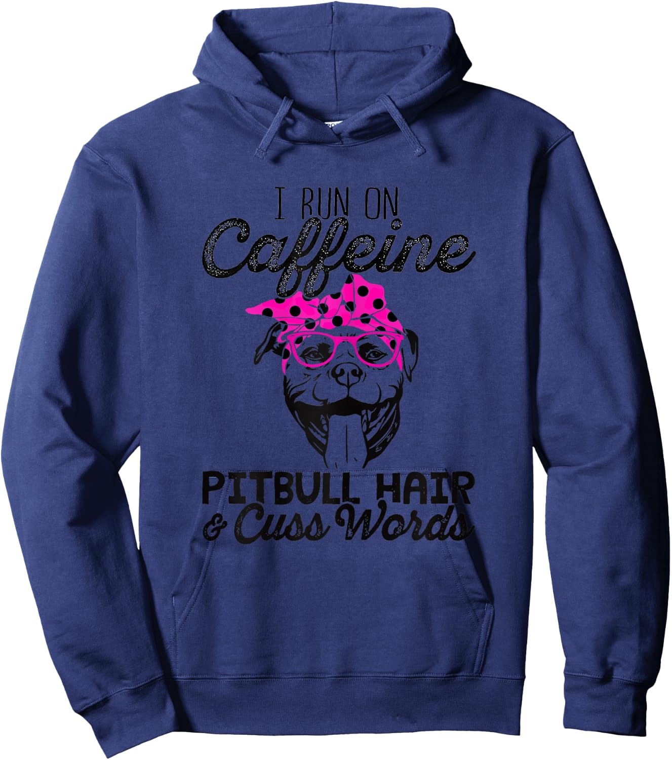 I run on caffeine Pitbull hair and cuss words gift Shirt Hoodie - Hoodie | Navy