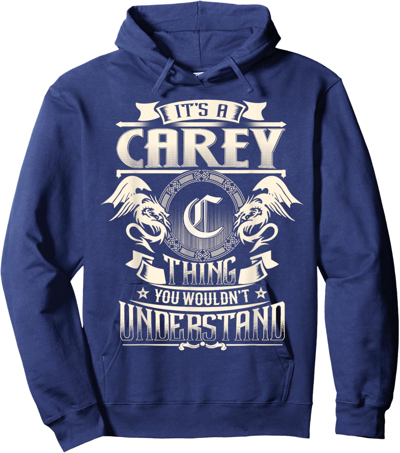 It's A CAREY Thing You Wouldn't Understand Family Name Hoodie - Hoodie | Navy
