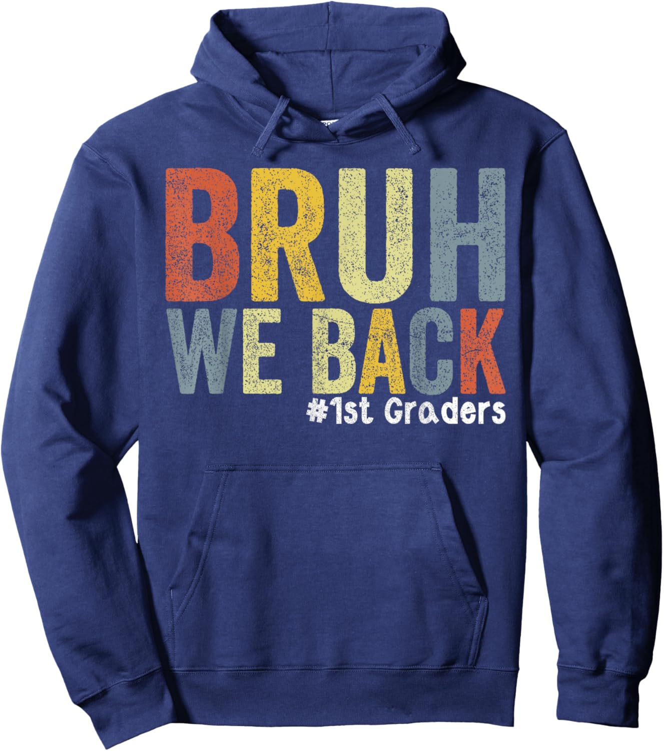 1st Grade Bruh We Back First Grade First Day of 1st Grade Hoodie - Hoodie | Navy