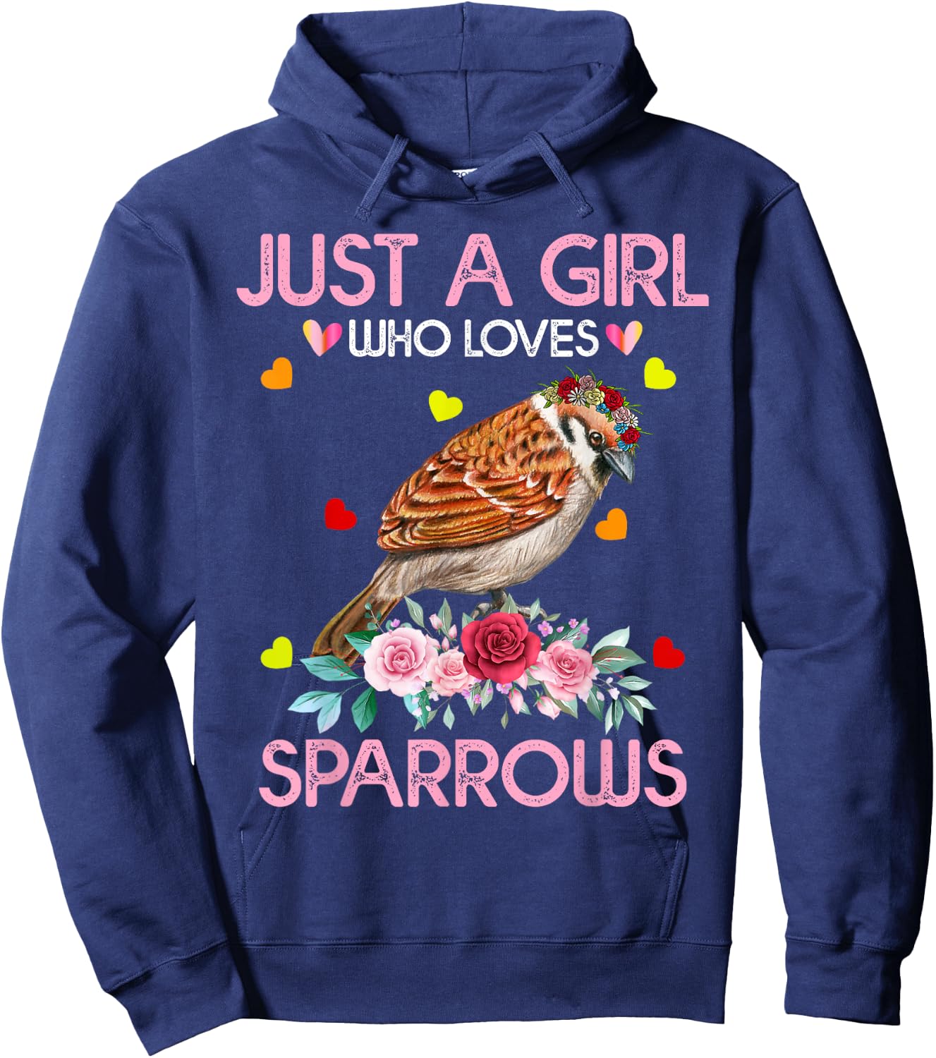 Sparrow Bird Gift Just A Girl Who Loves Sparrows Hoodie - Hoodie | Navy
