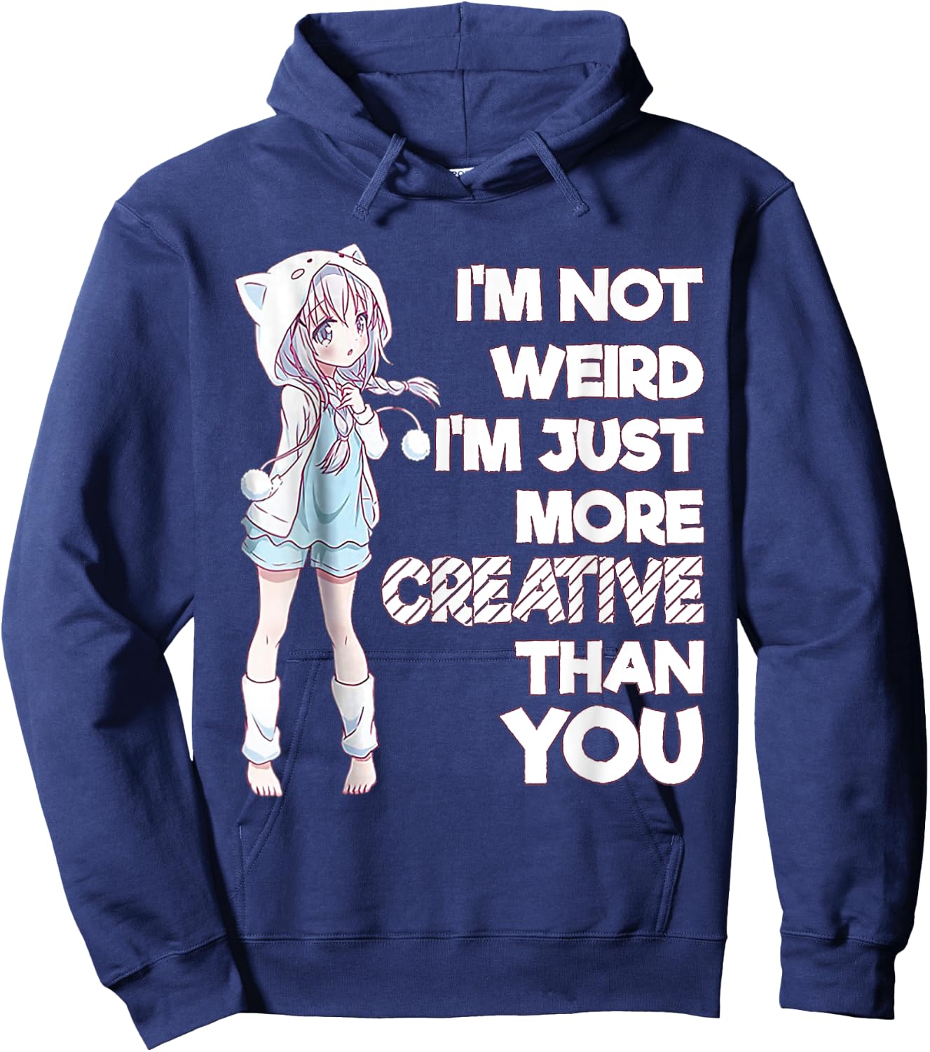 I'm Not Weird I'm Just More Creative Than You Anime Hoodie - Hoodie | Navy