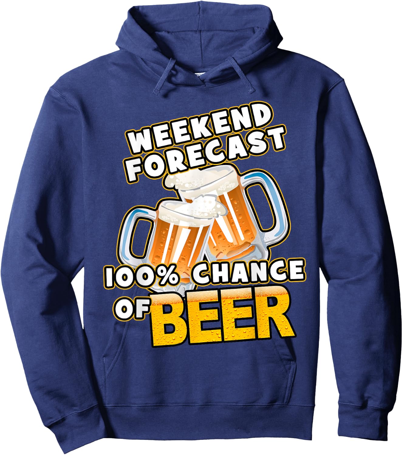 Weekend Forecast 100% Chance of Beer Hoodie - Hoodie | Navy