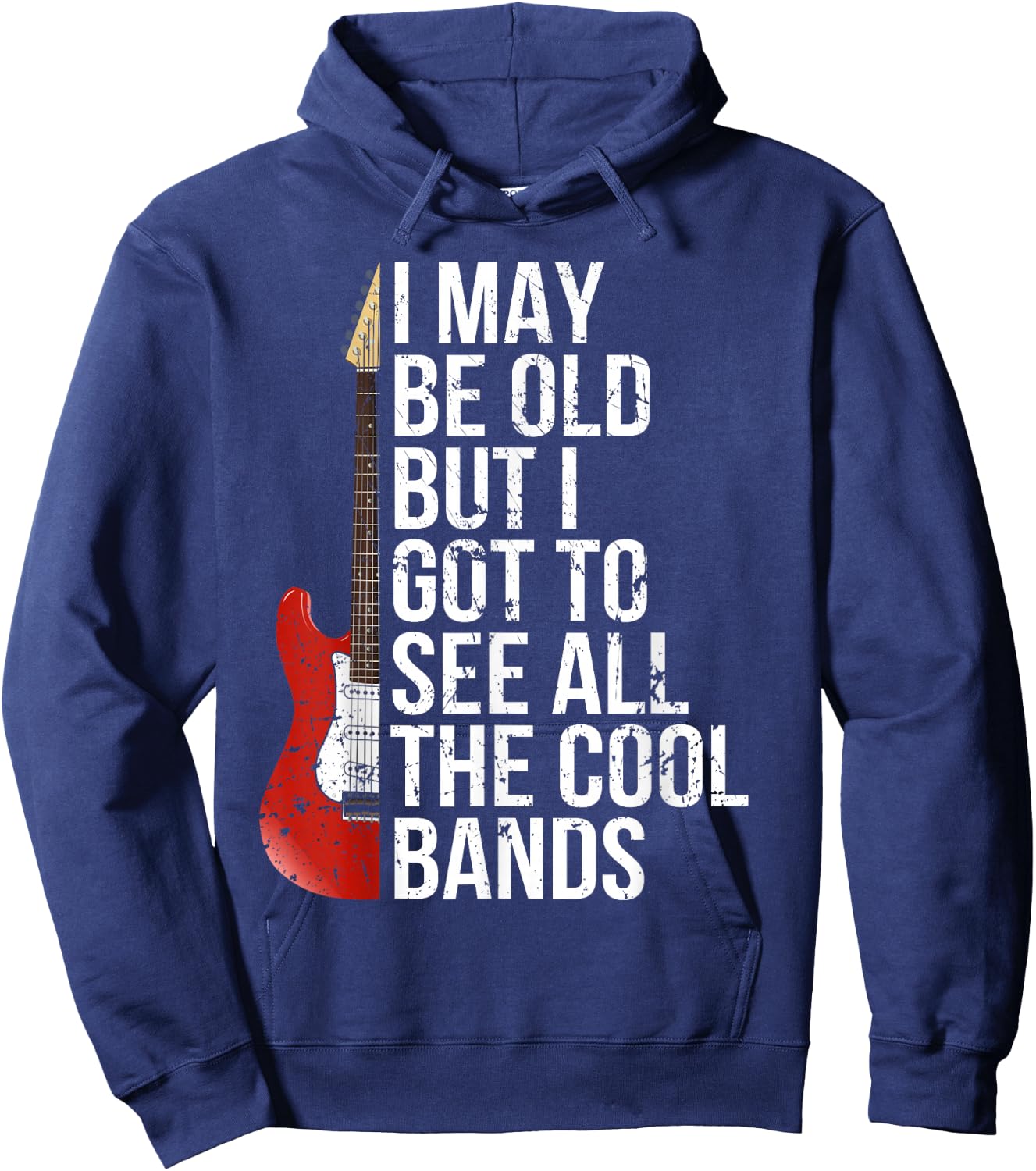 I May Be Old But I Got to See All The Cool Bands Hoodie - Hoodie | Navy