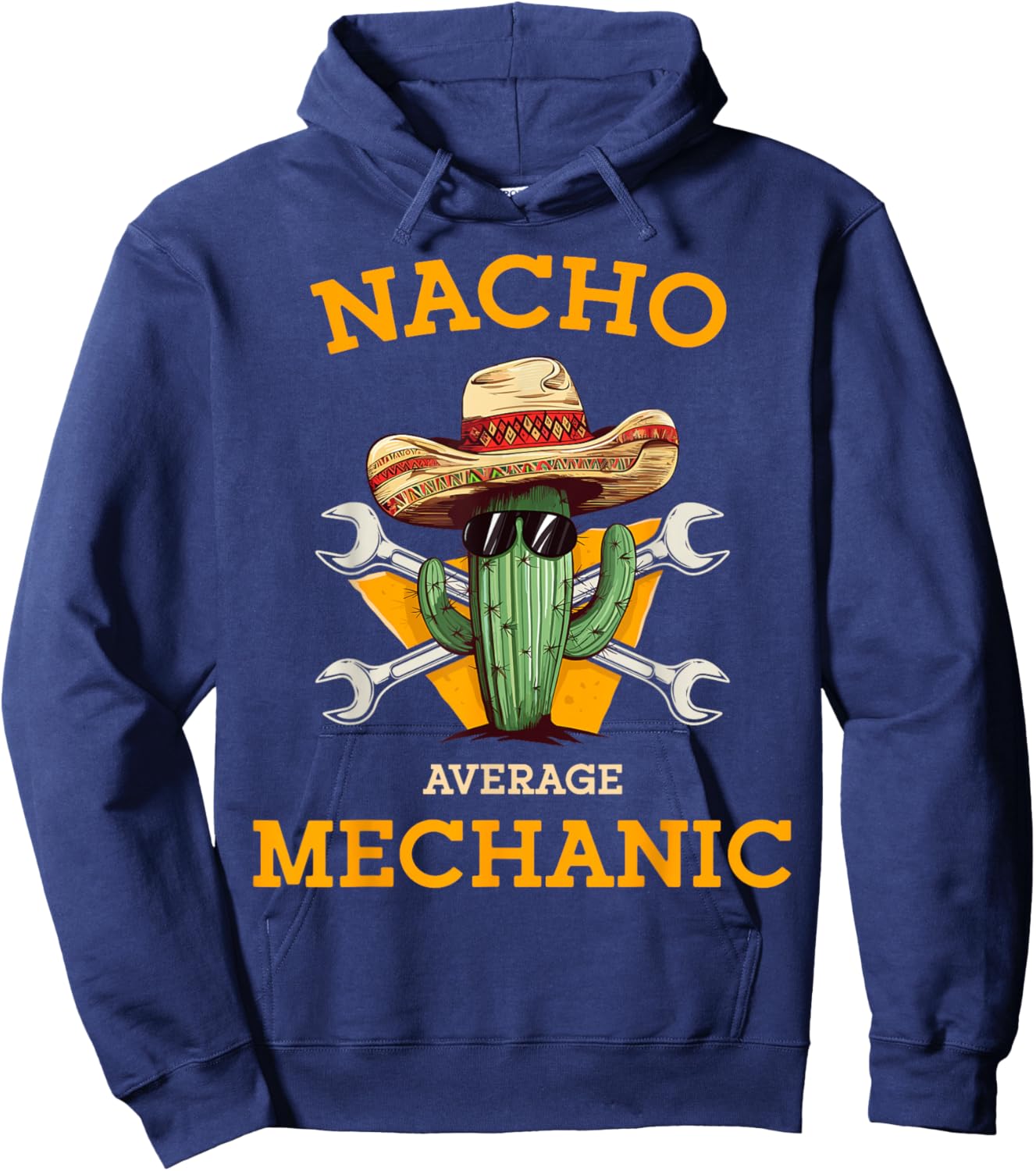 Nacho Average Mechanic Cactus With Sombrero Cinco De Mayo Hoodie - Hoodie | Navy
