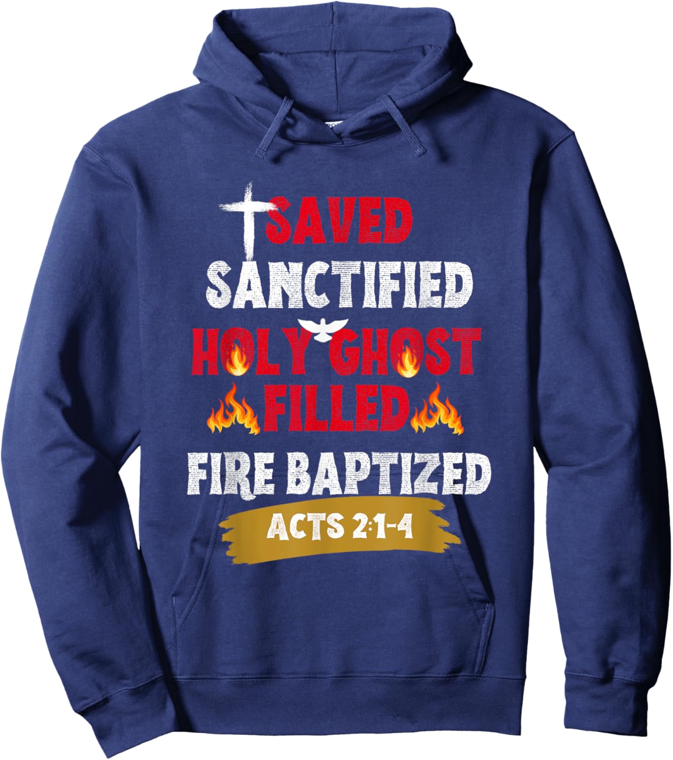 Saved Sanctified Holy Ghost Filled Fired Baptized Pentecost Hoodie - Hoodie | Navy