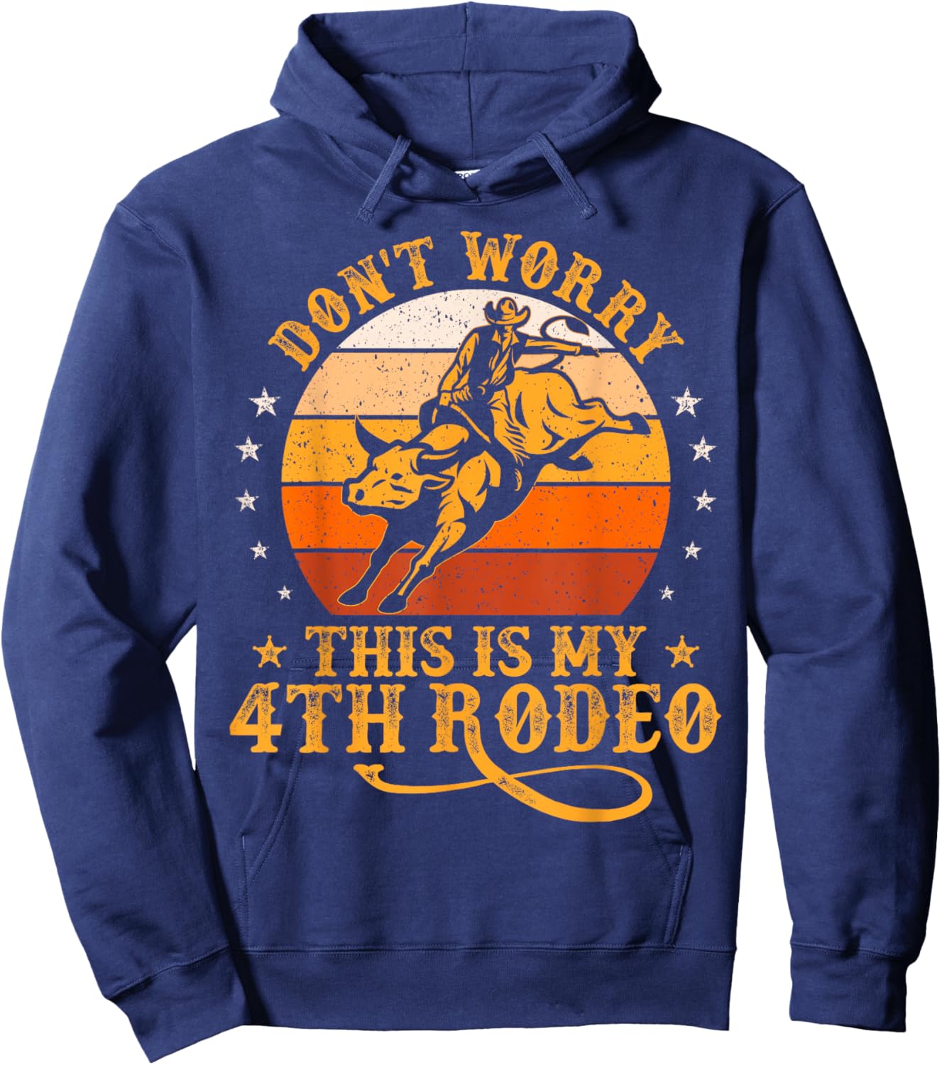 Funny Don't Worry This Is My 4th Rodeo Bull Riding Cowboy Hoodie - Hoodie | Navy