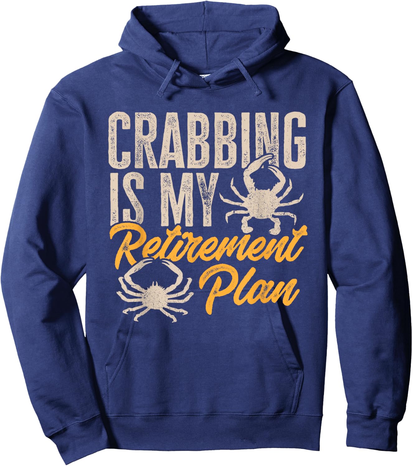 Crabbing Is My Retirement Plan Crab Hunter Hoodie - Hoodie | Navy
