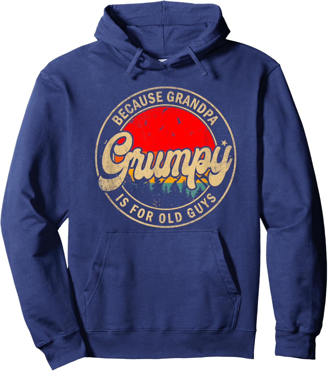 Grumpy Because Grandpa Is For Old Guys Funny Grandpa Hoodie - Hoodie | Navy