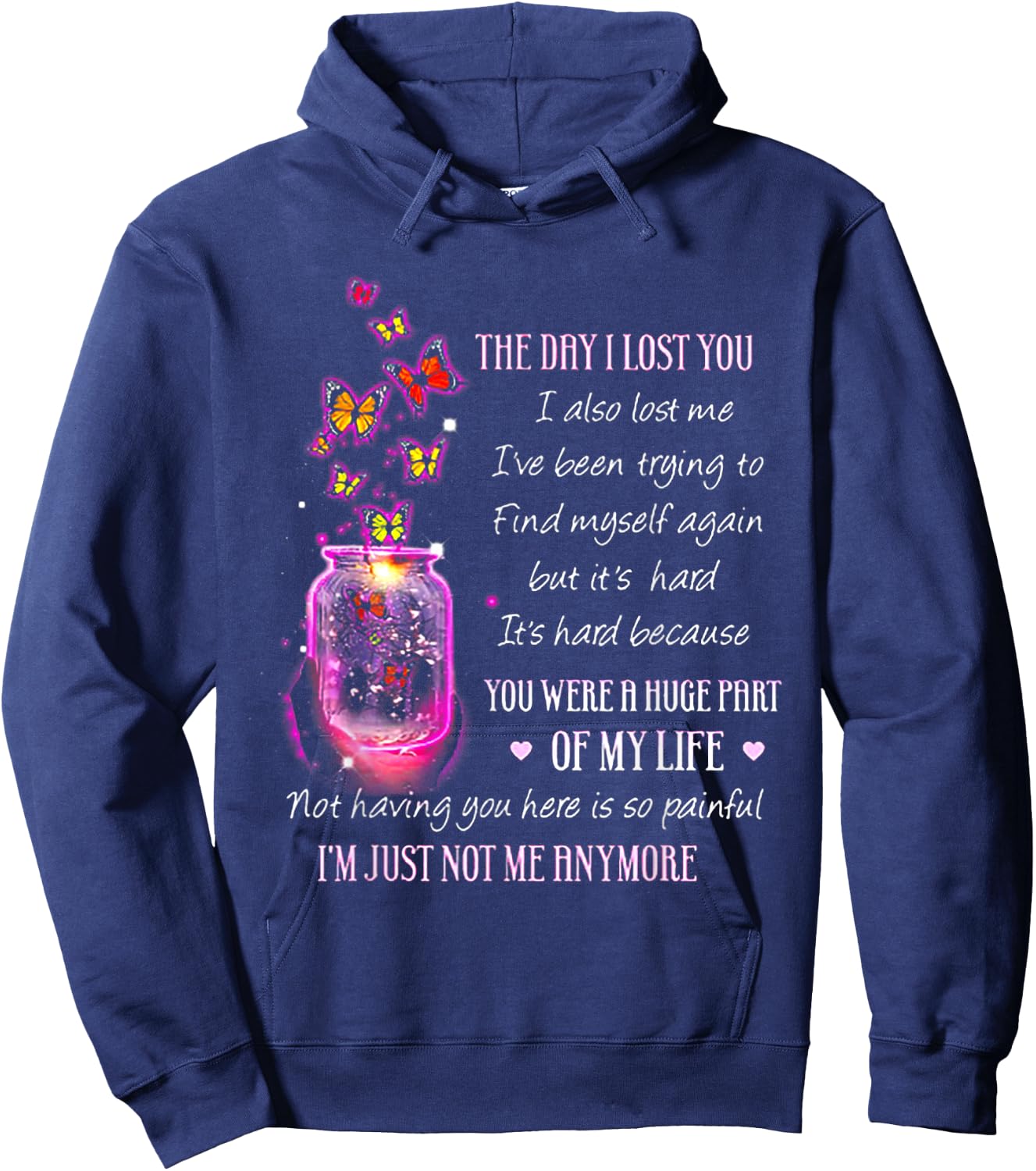 The Day I Lost You I Also Lost Me Butterfly Hoodie - Hoodie | Navy