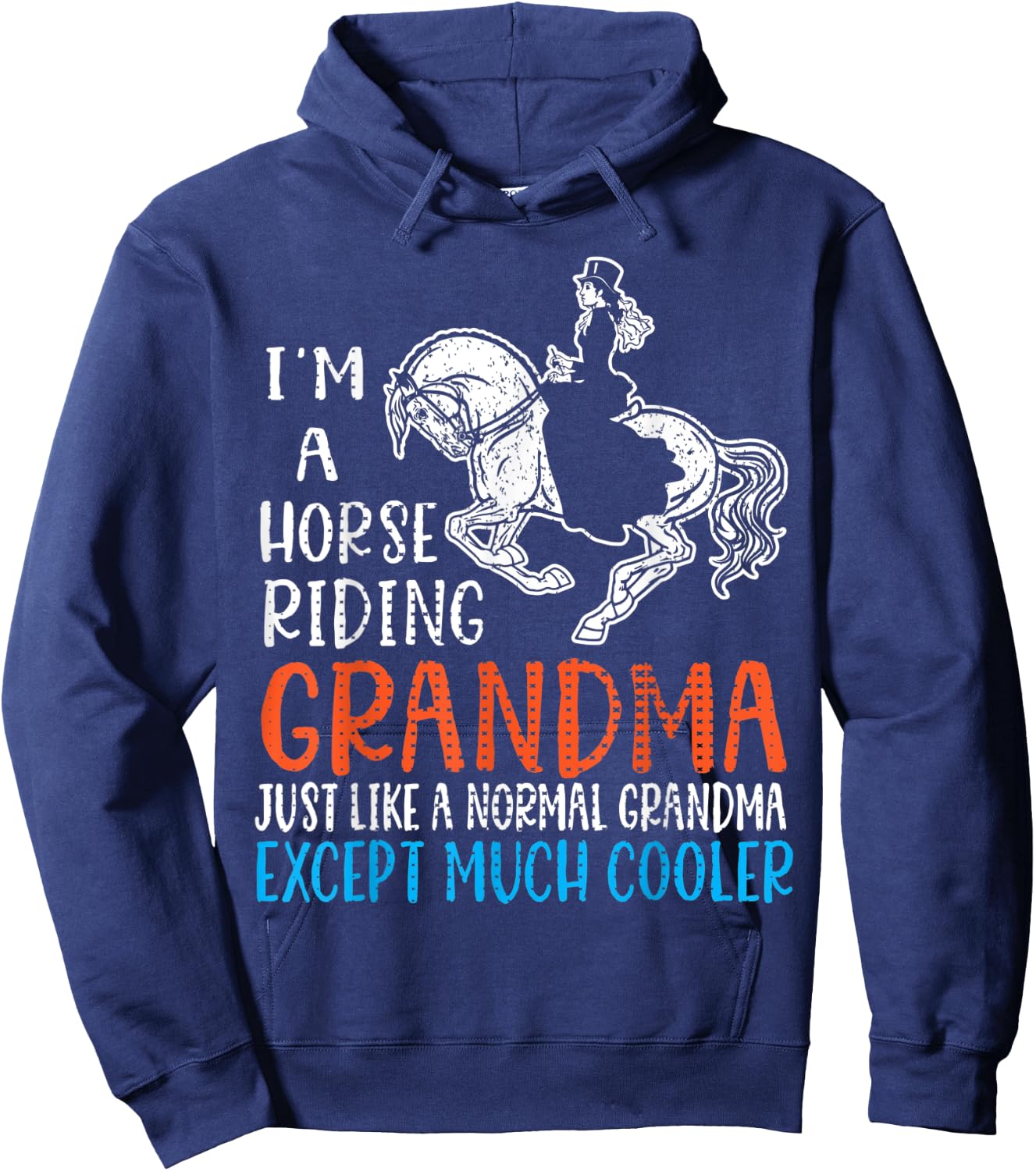 I'm A Horse Riding Grandma Just Like A Normal Except Cooler Hoodie - Hoodie | Navy