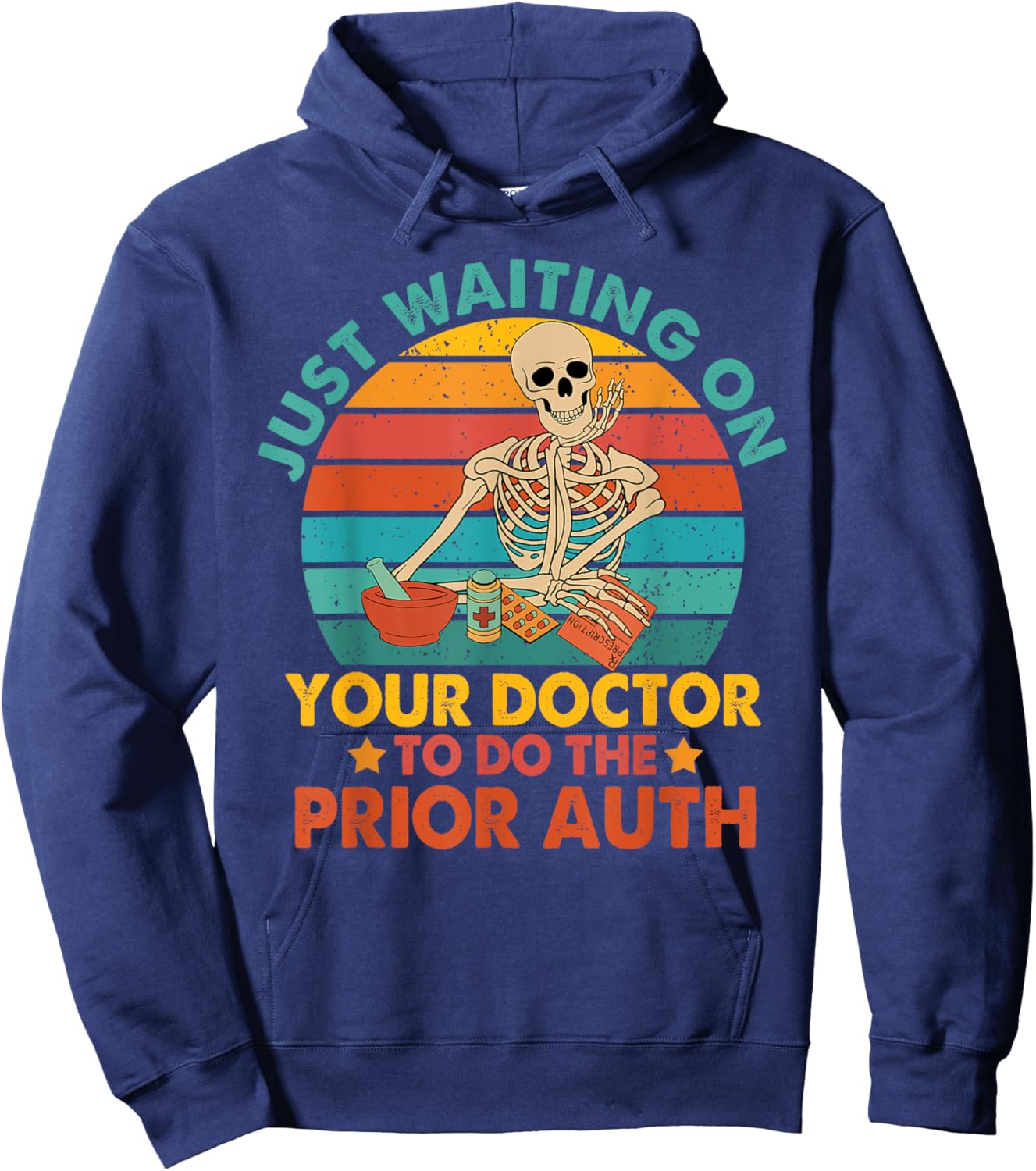 Funny Pharm Tech Waiting On Your Doctor To Do The Prior Auth Hoodie - Hoodie | Navy