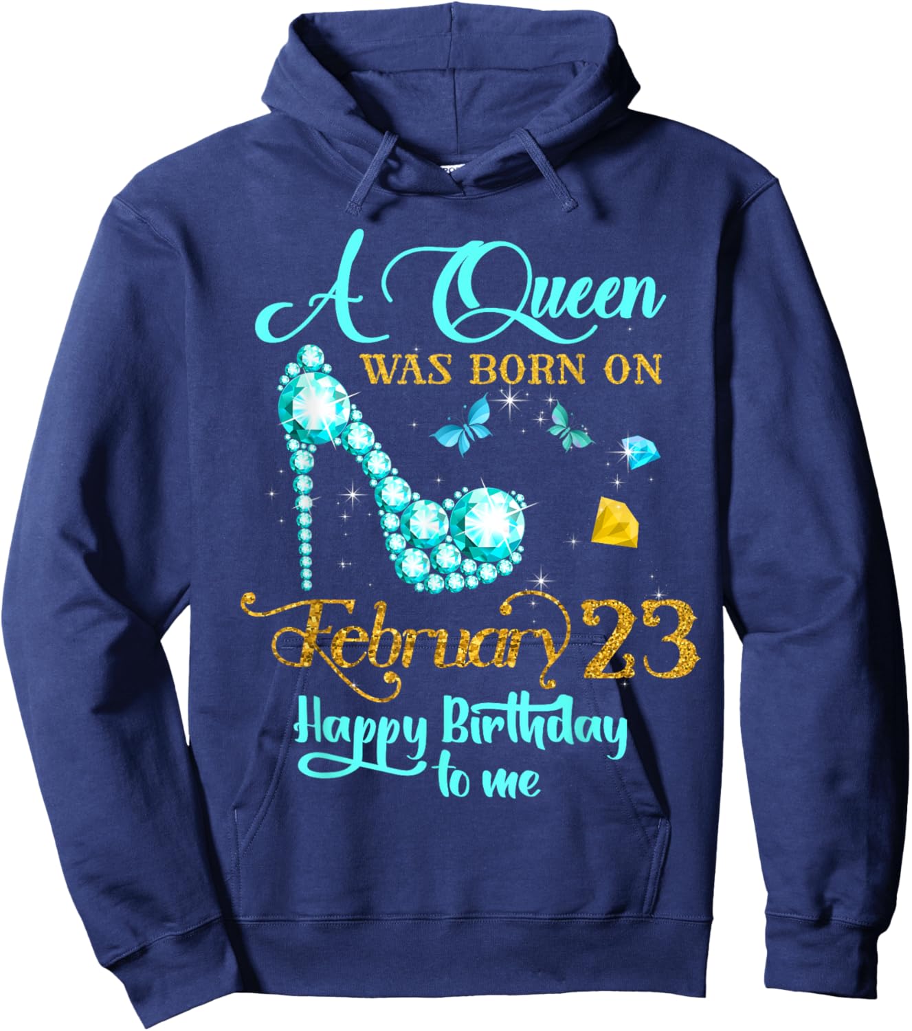 A Queen Was Born on February 23 Happy Birthday To Me Hoodie - Hoodie | Navy
