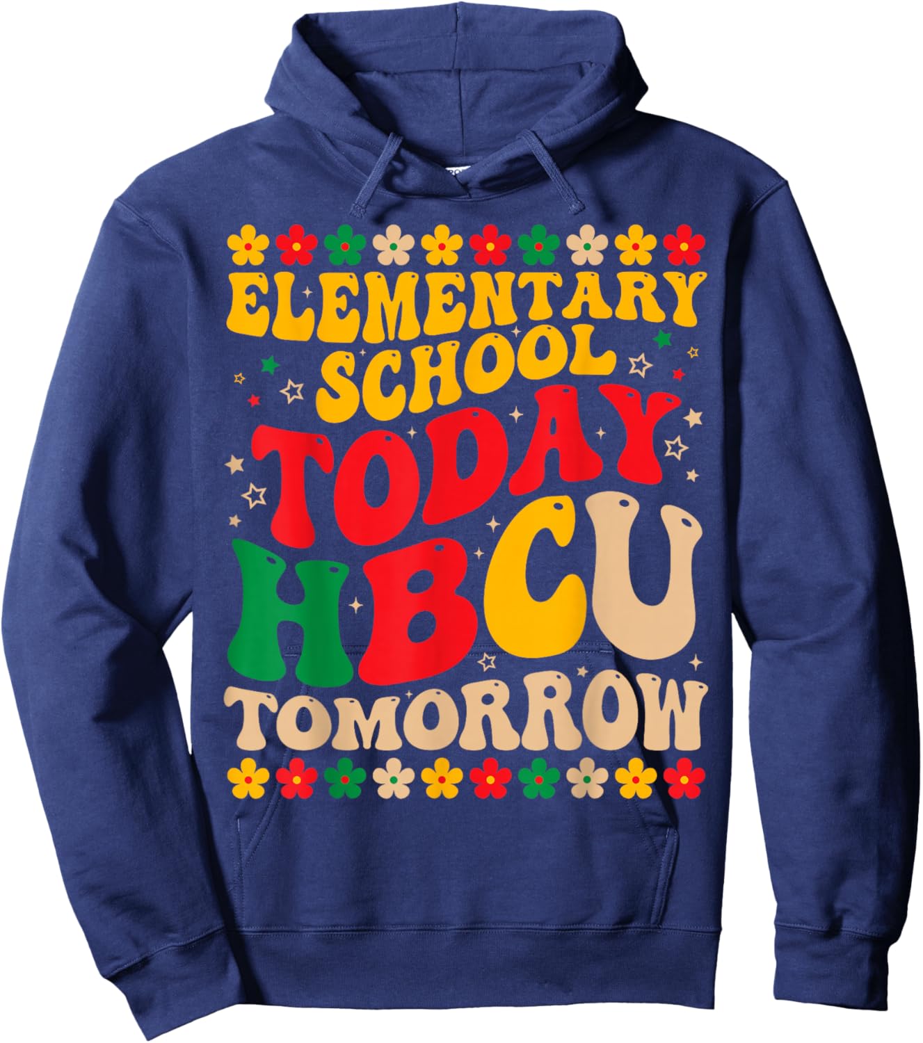 Elementary School Today HBCU Tomorrow Future HBCU Grad Kids Hoodie - Hoodie | Navy