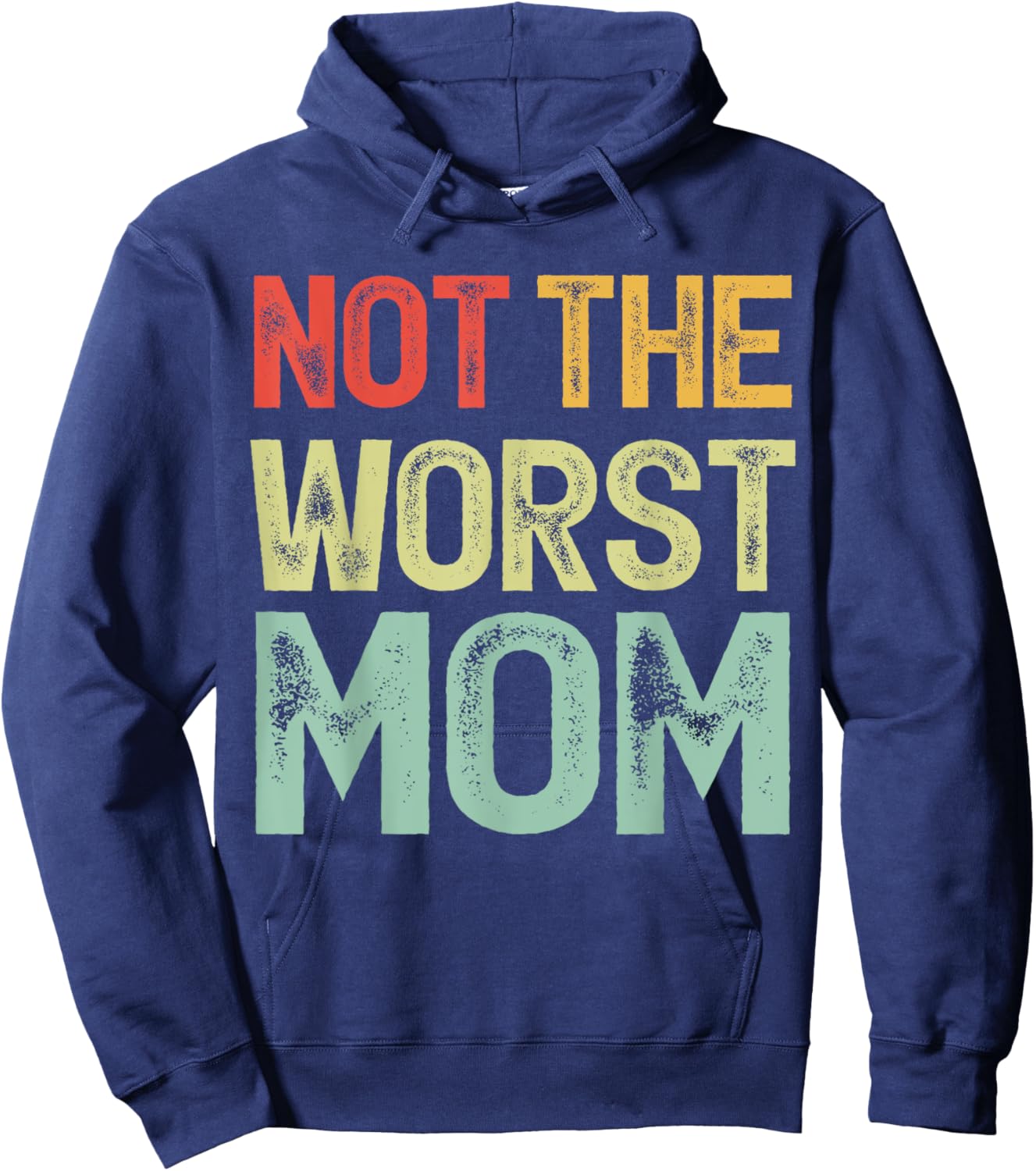 Vintage Not The Worst Mom Funny Mothers Day Familly Hoodie - Hoodie | Navy