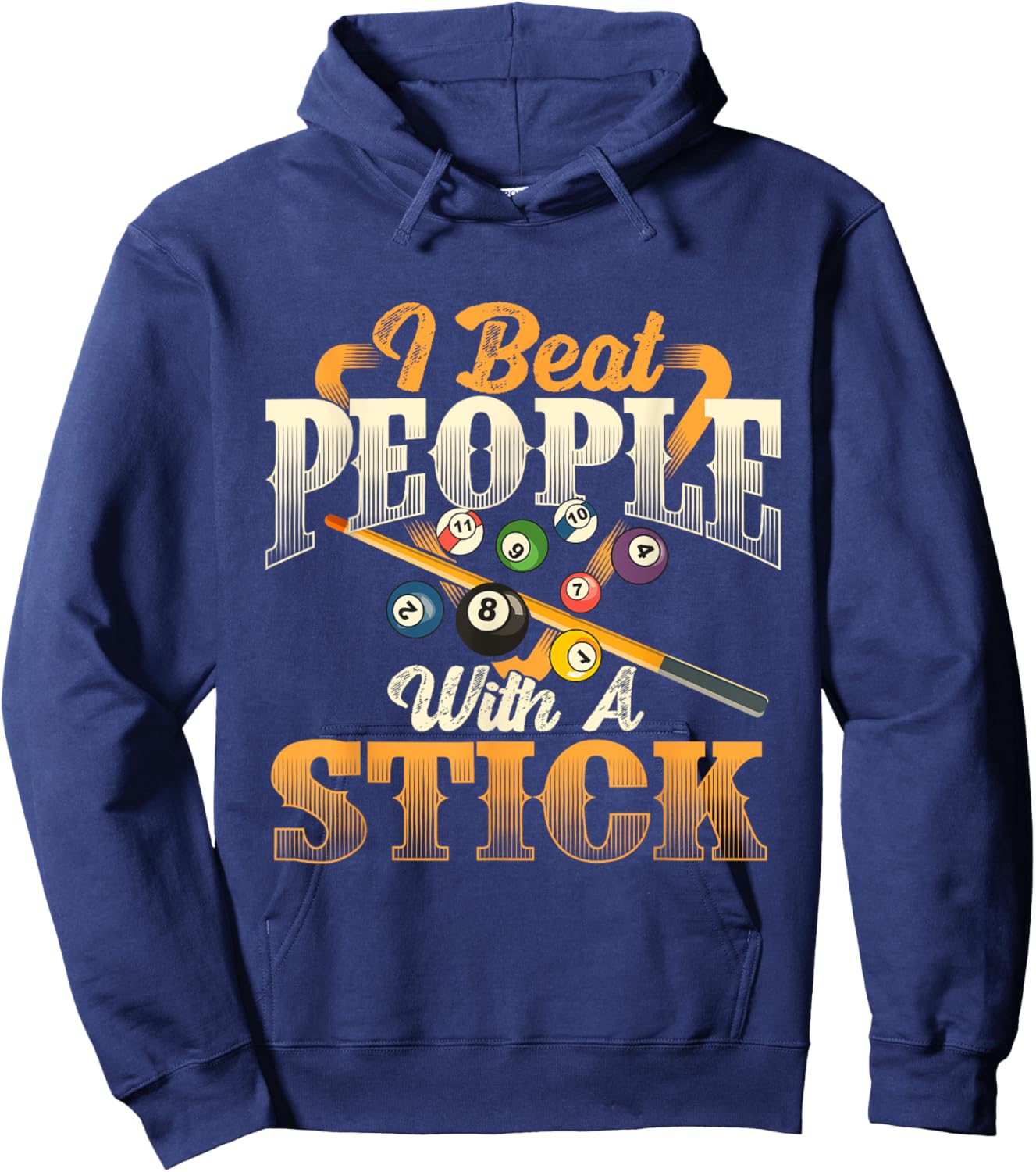 I Beat People With A Stick - Billiards 8 Ball Pool Player Hoodie - Hoodie | Navy
