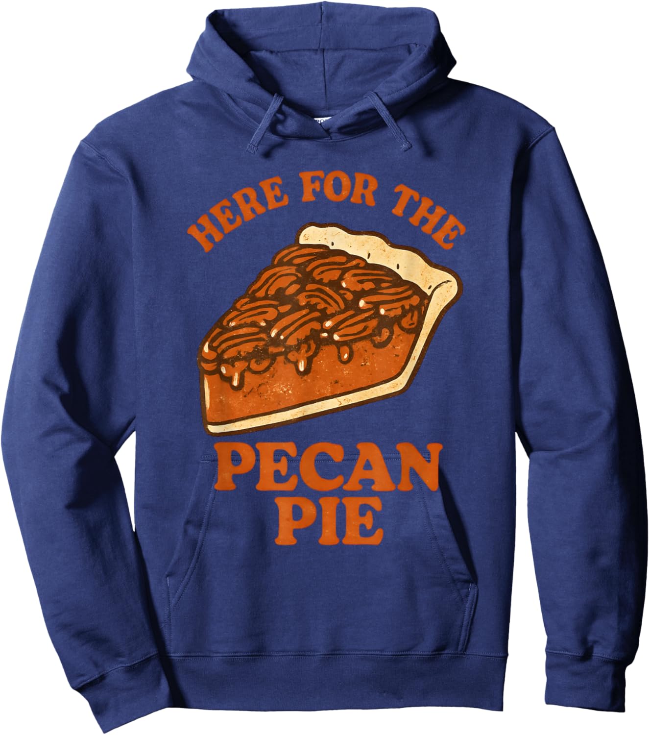Funny Thanksgiving Here for The Pecan Pie Hoodie - Hoodie | Navy