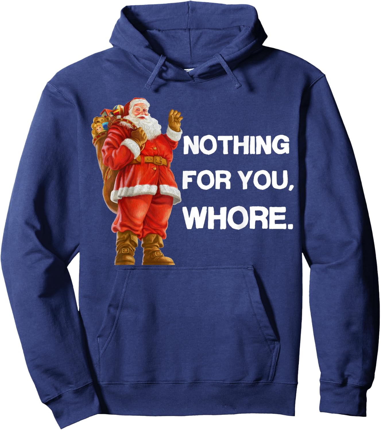 Nothing for You,Whore! Shirt Christmas Adult Funny Xmas Gift Hoodie - Hoodie | Navy
