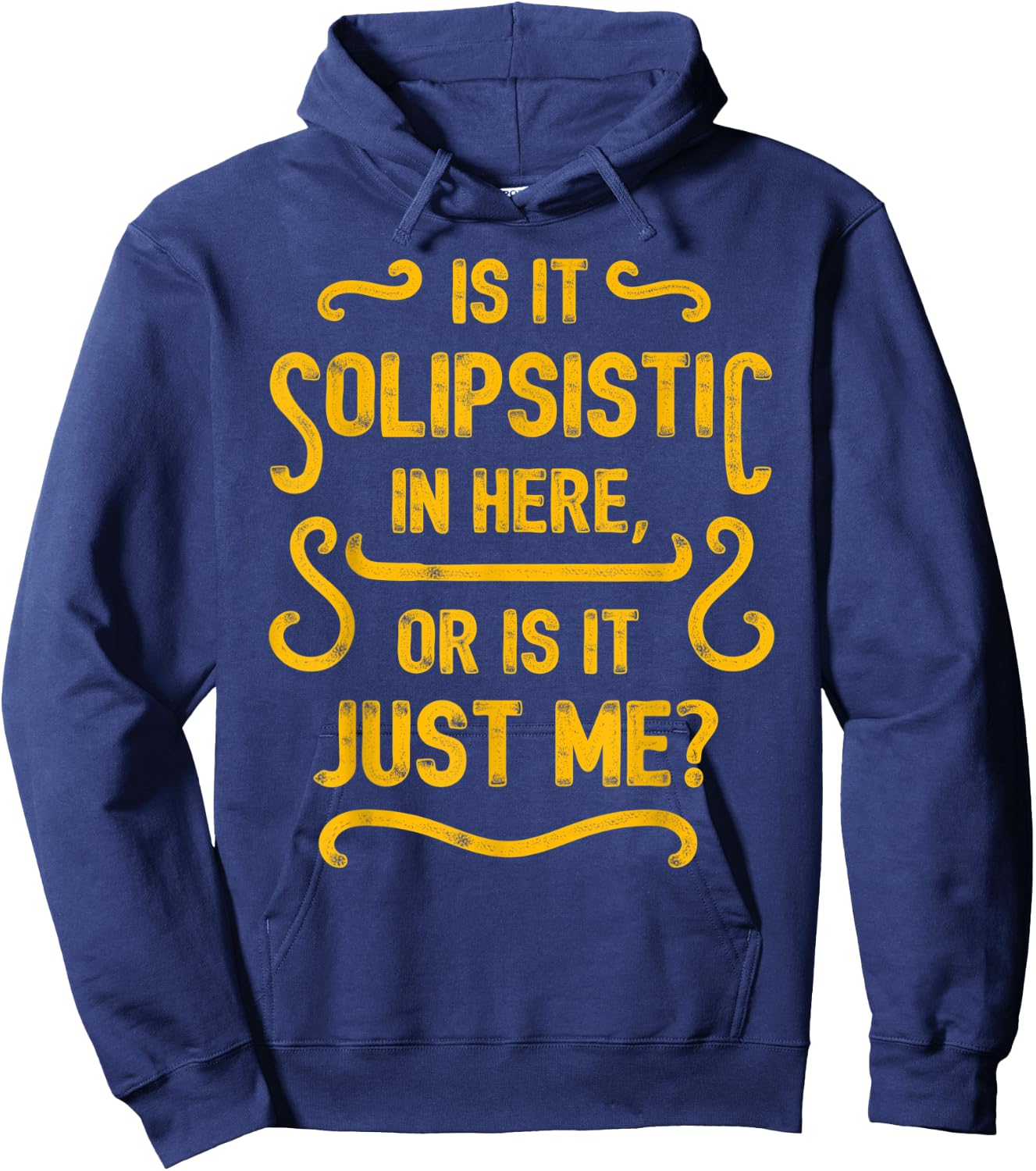 Is it solipsistic in here, or is it just me? Hoodie - Hoodie | Navy
