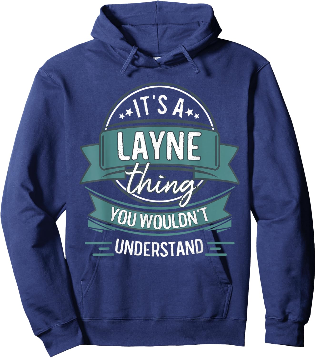 It's A Layne Thing You Wouldn't Understand, First Name Hoodie - Hoodie | Navy