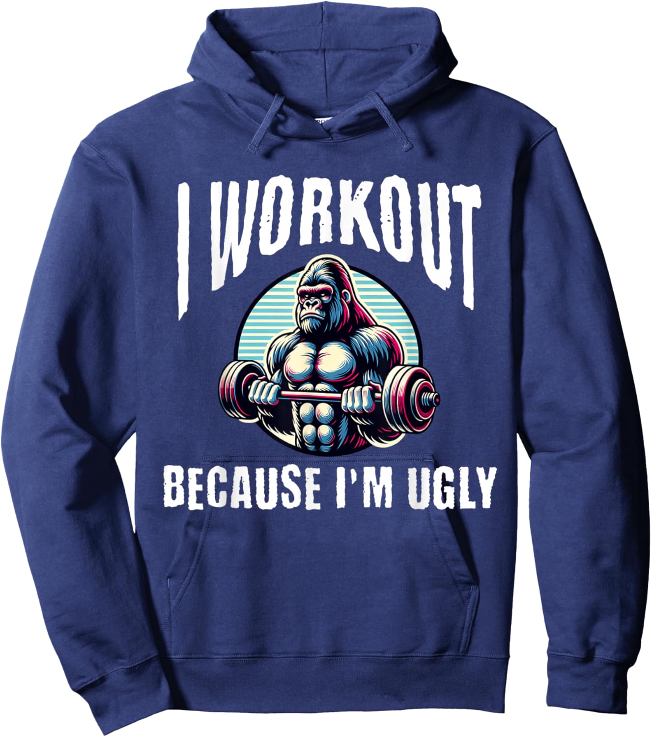 I Workout Because I'm Ugly Motivational Hoodie - Hoodie | Navy