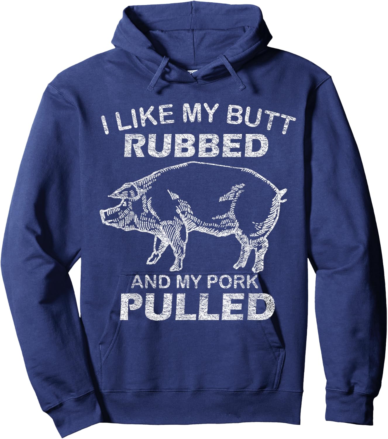 I Like My Butt Rubbed & My Pork Pulled - Funny BBQ Hoodie - Hoodie | Navy