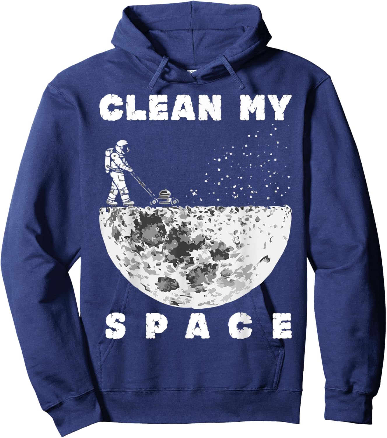 Clean My Space Astronaut Cleaning Space Funny Hoodie - Hoodie | Navy