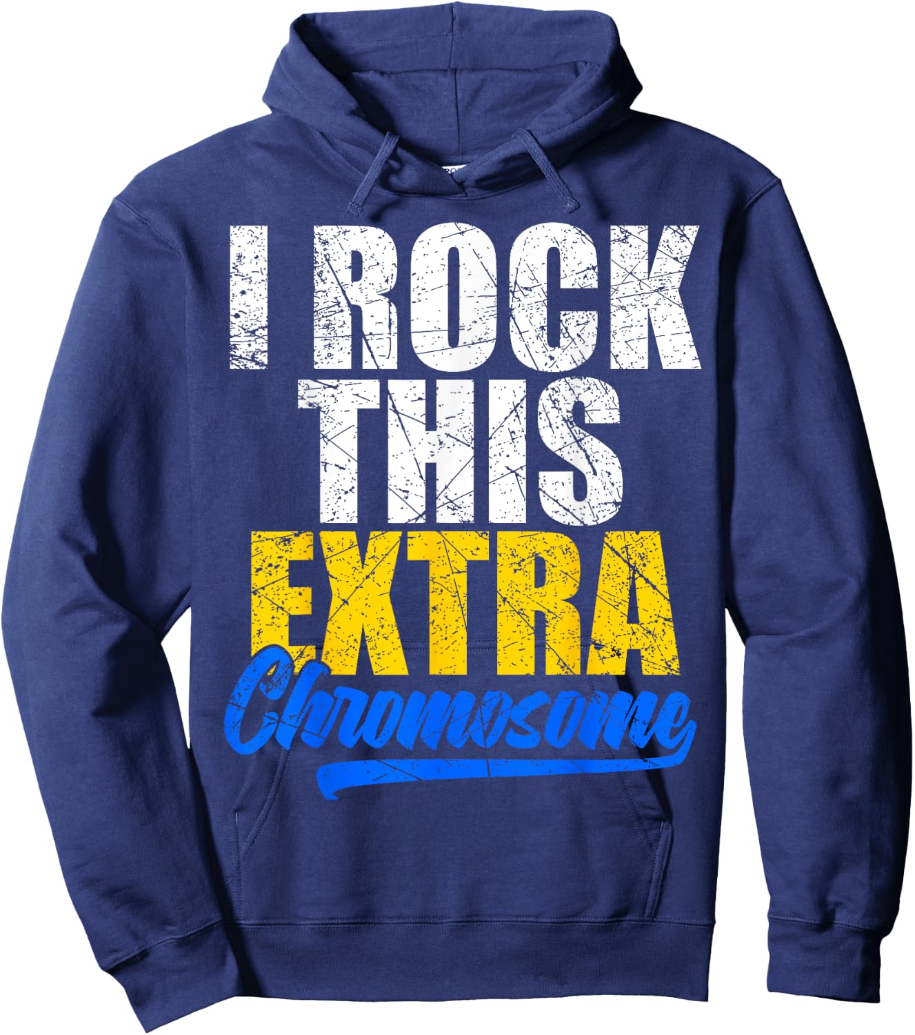 Down Syndrome Shirt Funny I Rock this Extra Chromosome Hoodie - Hoodie | Navy