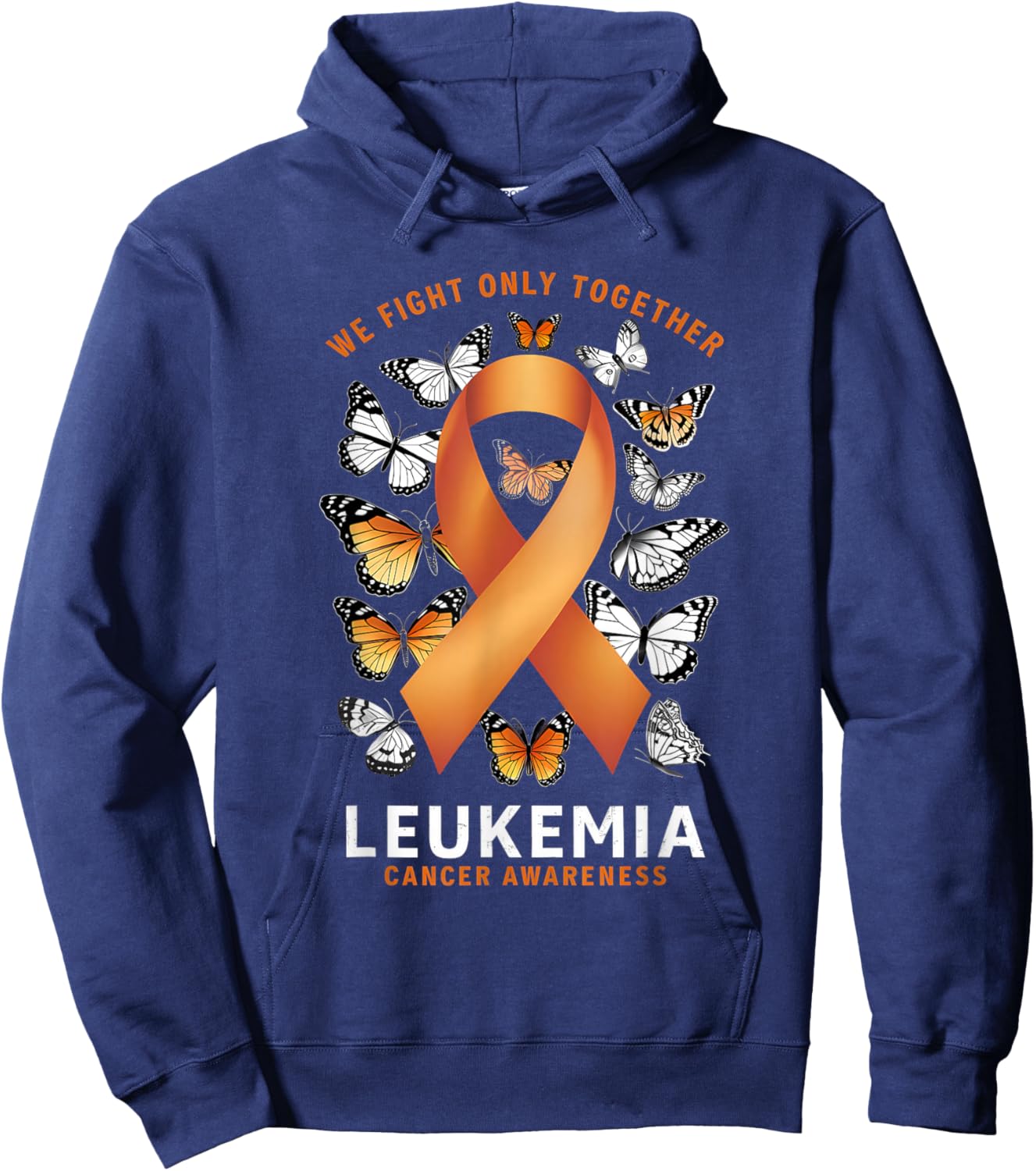 Leukemia Awareness We Fight Only Together Orange Ribbon Hoodie - Hoodie | Navy