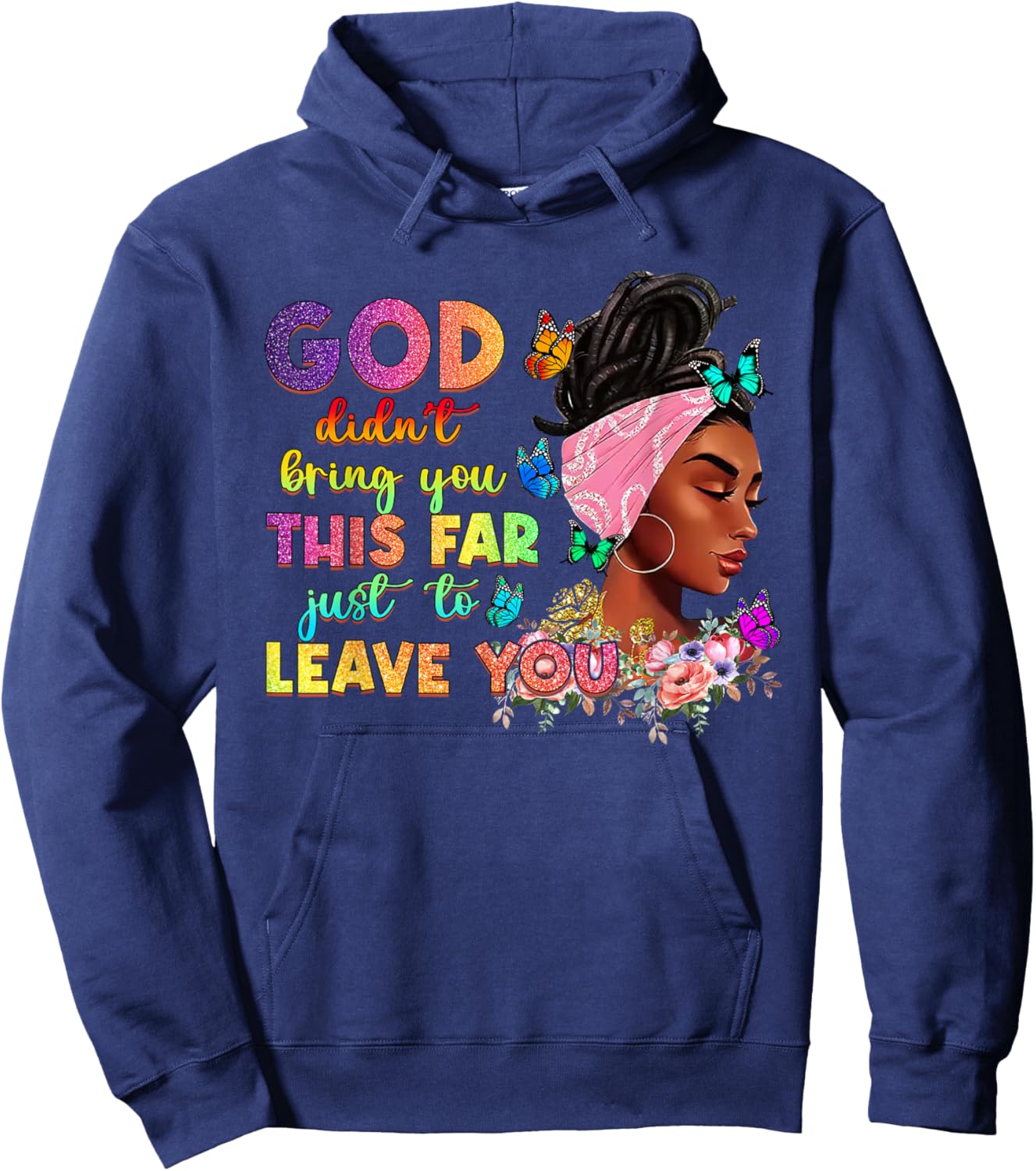 God Didn't Bring You This Far To Leave You Afro Christian Hoodie - Hoodie | Navy