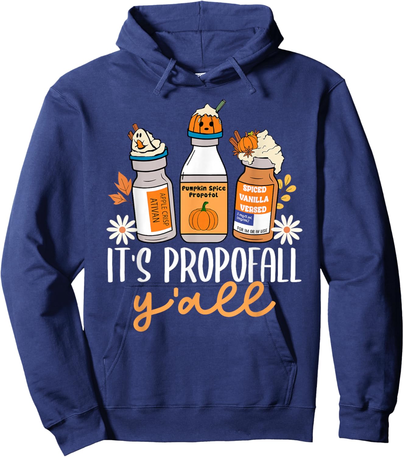 Halloween ICU Nurse Its Propofall Y'all CRNA ICU Fall Autumn Hoodie - Hoodie | Navy