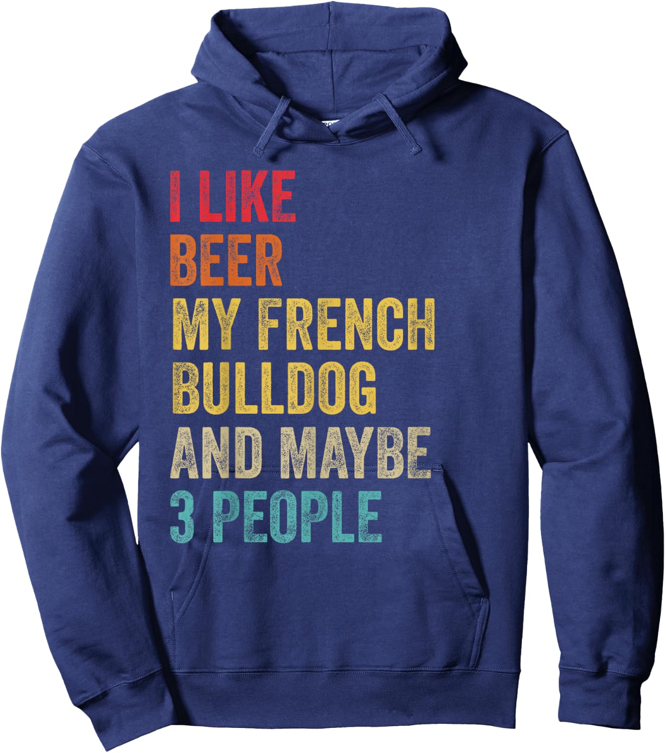I Like Beer My French Bulldog & Maybe 3 People Dog Owner Hoodie - Hoodie | Navy