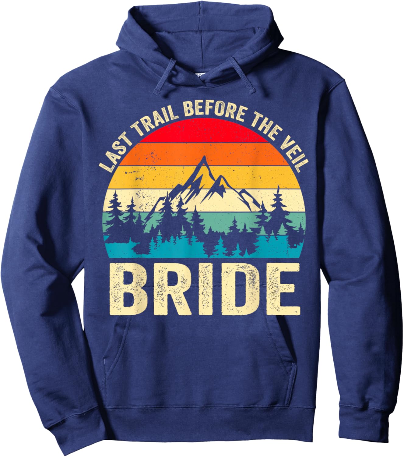 Last Trail Before The Veil Bride Retro Hiking Bachelorette Hoodie - Hoodie | Navy