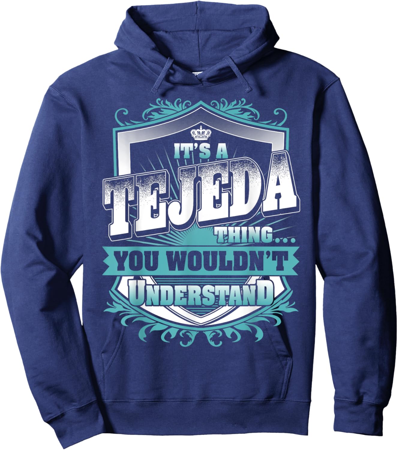 It's A TEJEDA Thing You Wouldn't Understand Name Vintage Hoodie - Hoodie | Navy