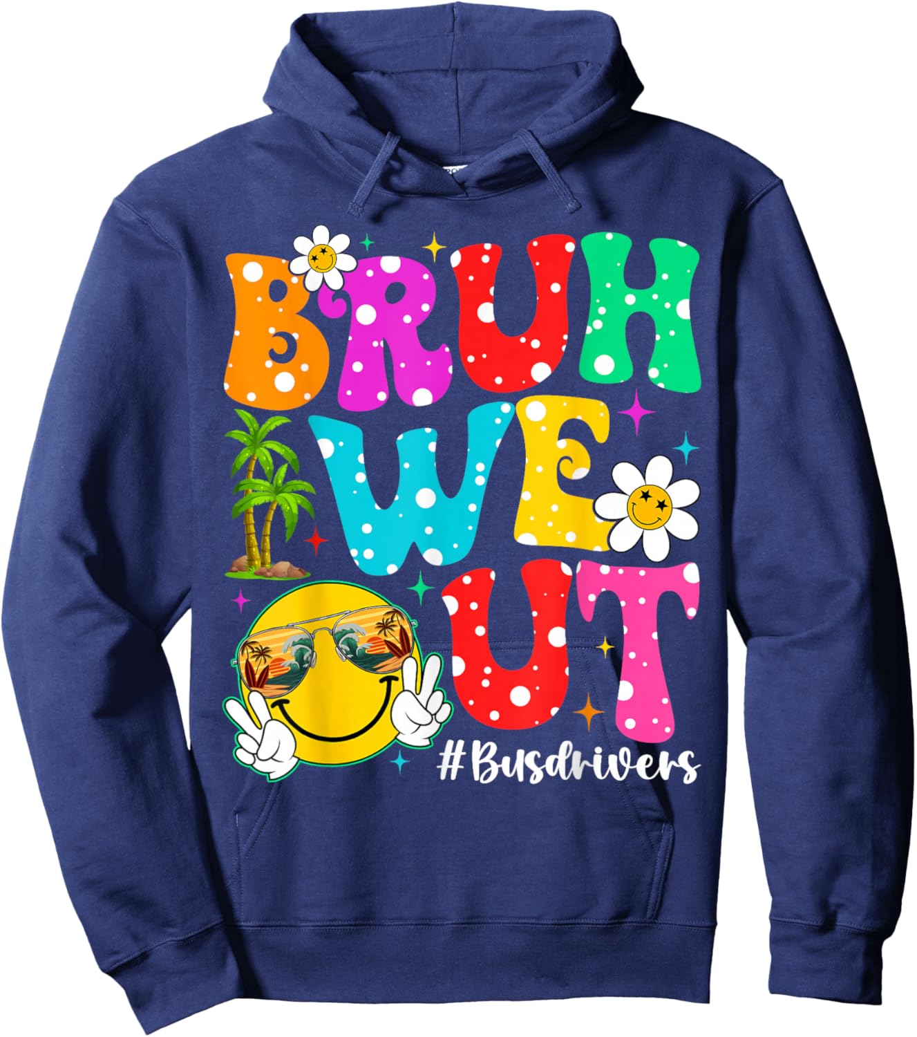 Groovy Bruh We Out Bus Drivers End Of School Year Summer Hoodie - Hoodie | Navy