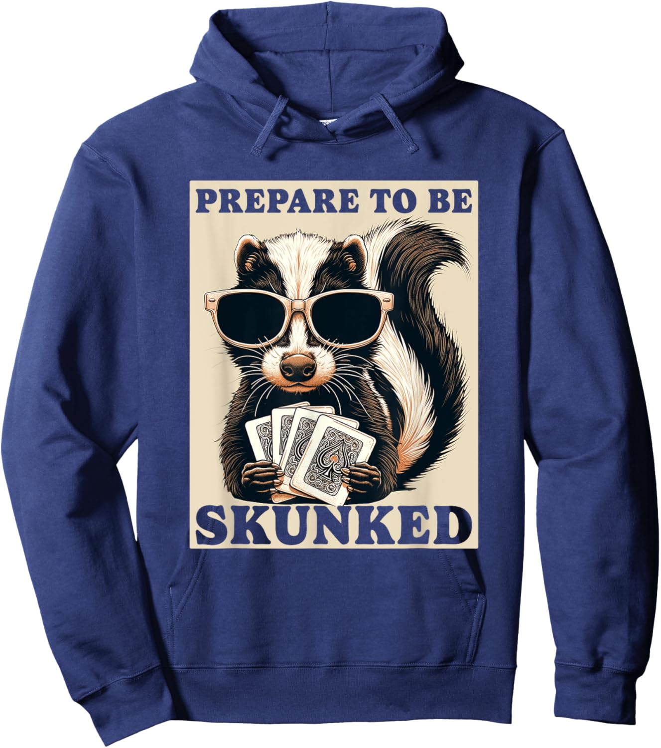 Play Cribbage Player Funny Designs Cribbage Graphic Funny Prepare To be Skunked Cribbage Hoodie - Hoodie | Navy
