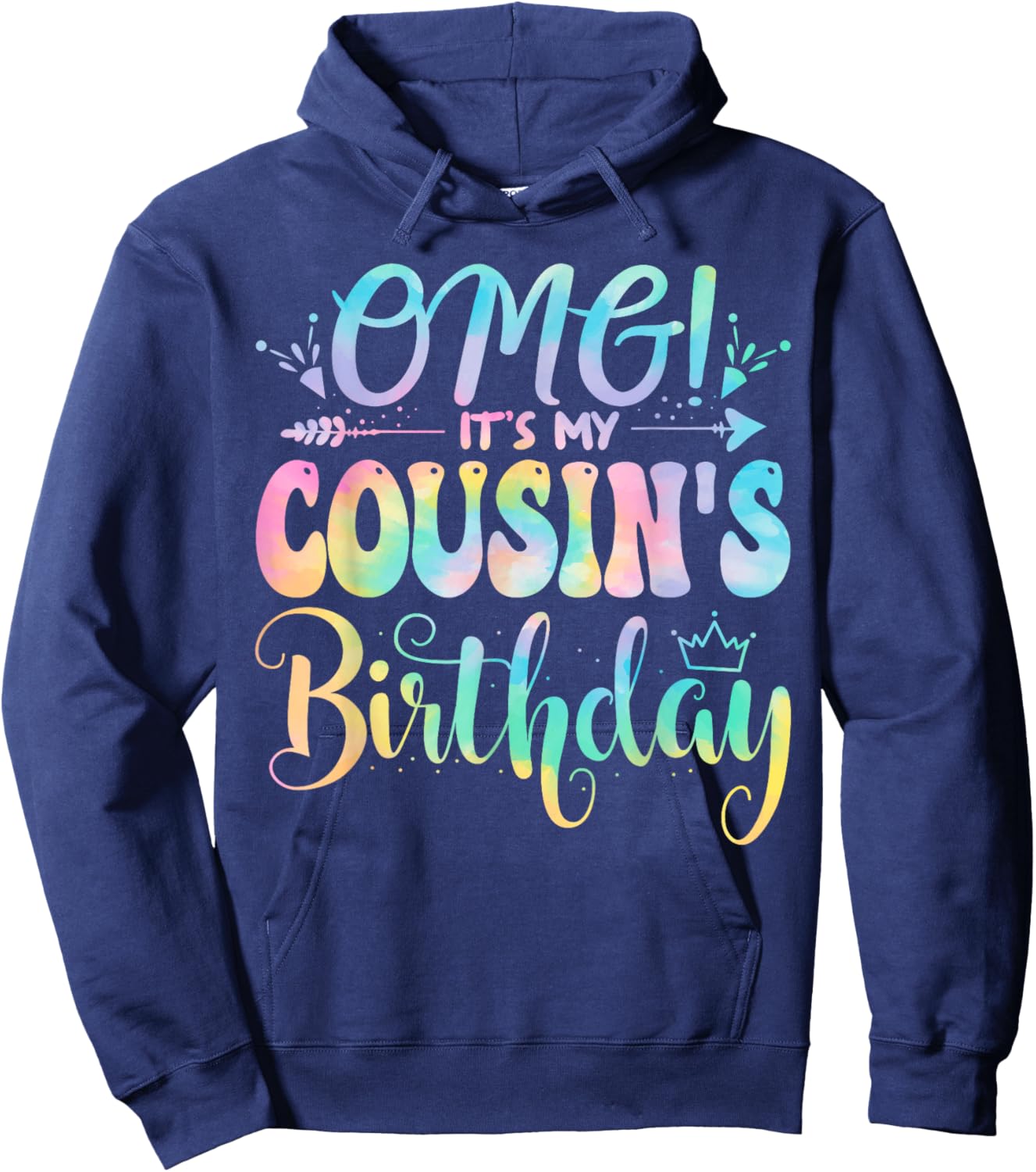 OMG It's My Cousin's Birthday Happy BDay Mother Tie Dye Hoodie - Hoodie | Navy