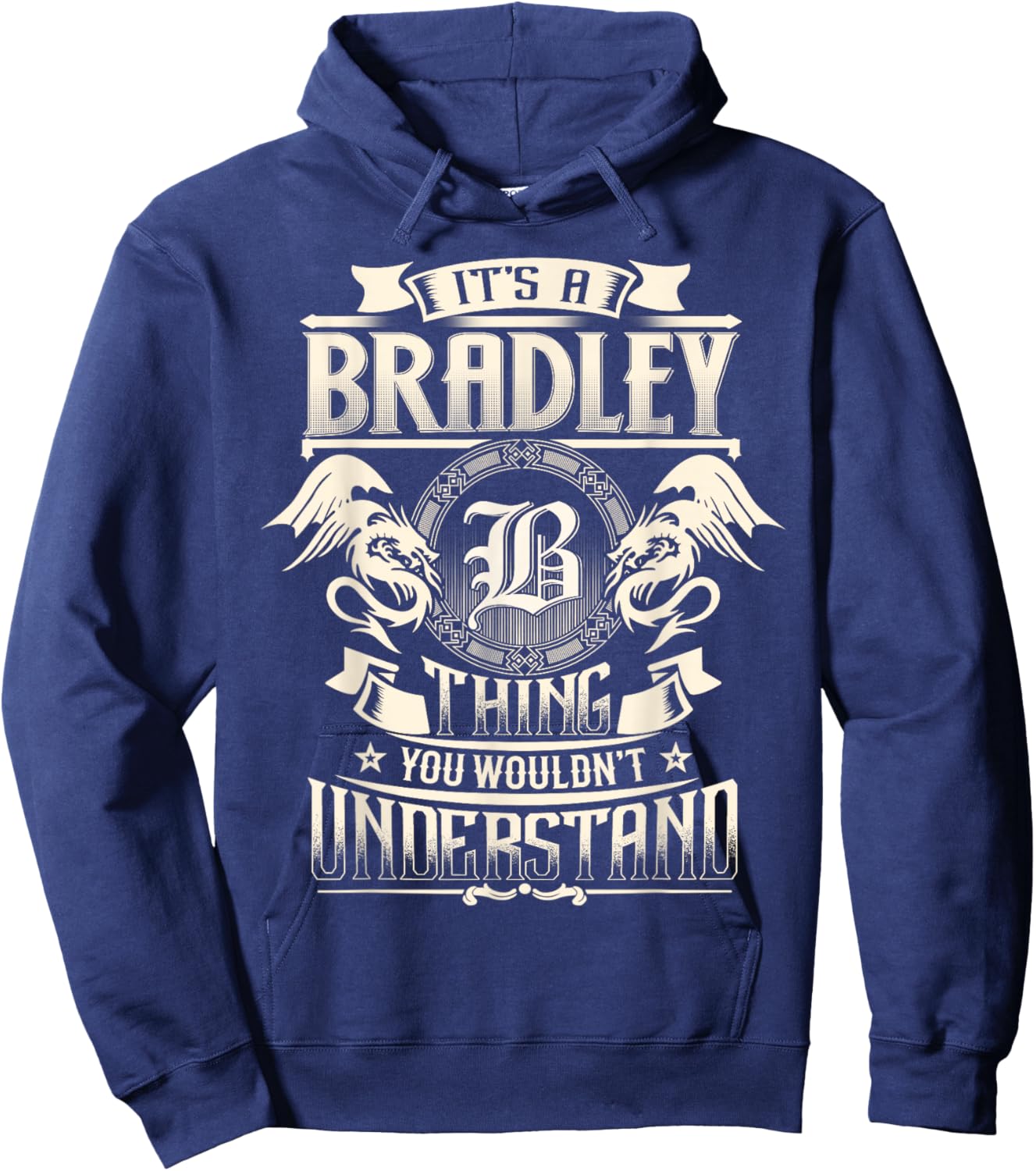 It's A BRADLEY Thing You Wouldn't Understand Family Name Hoodie - Hoodie | Navy