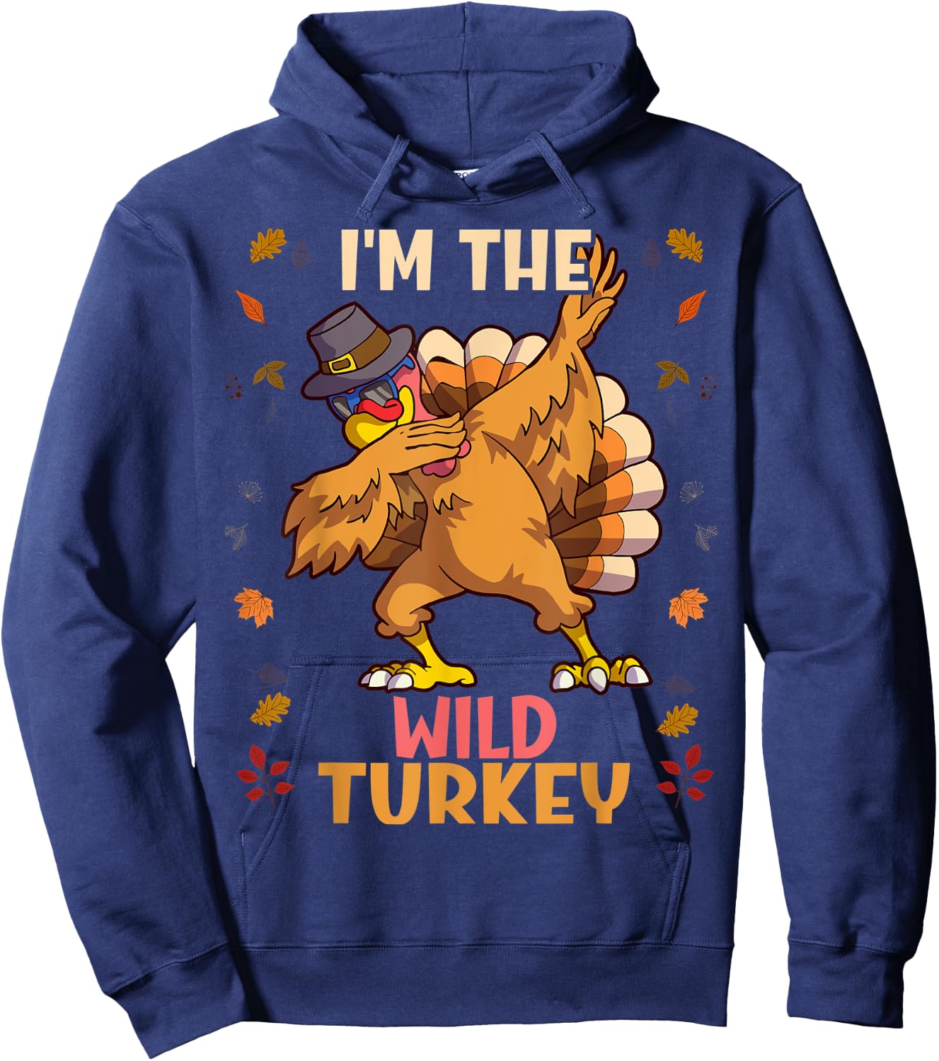Thanksgiving Family Matching I'm The Wild Turkey Funny Hoodie - Hoodie | Navy