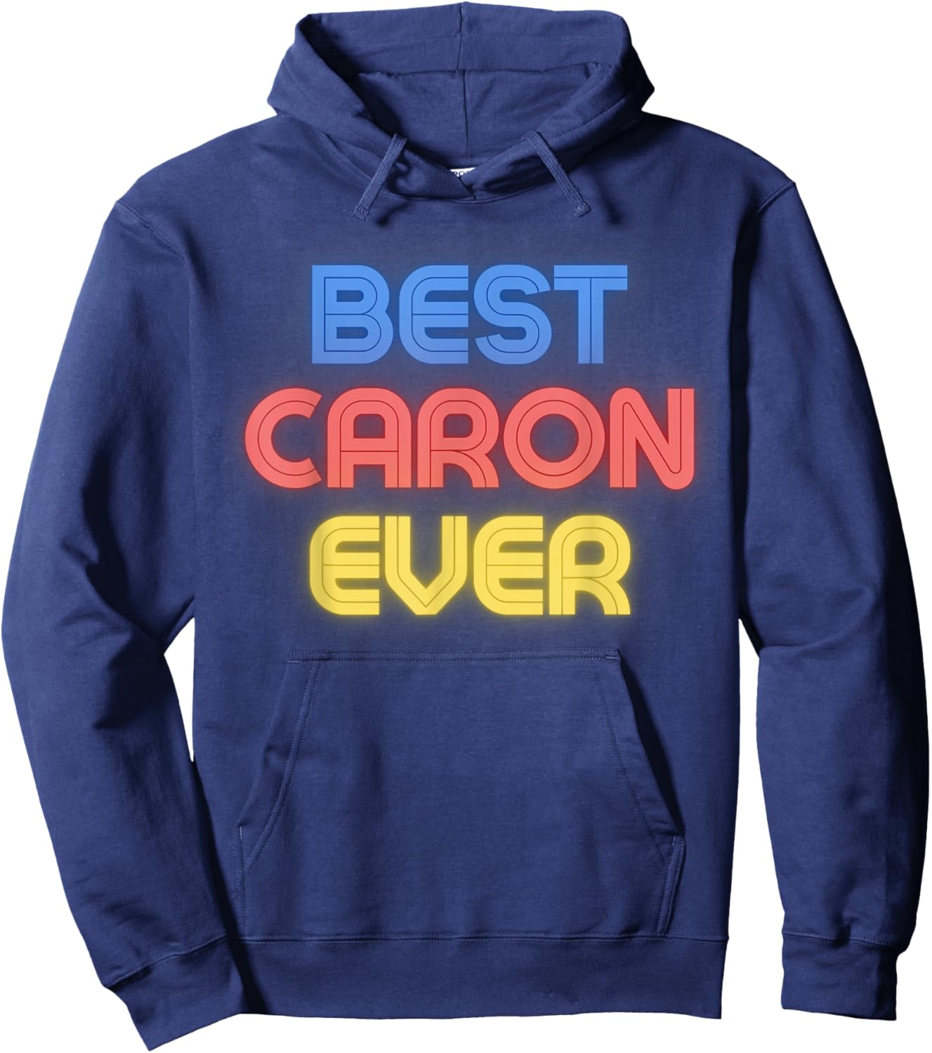 Best Caron Ever - Funny Caron Name Caron Hoodie - Hoodie | Navy