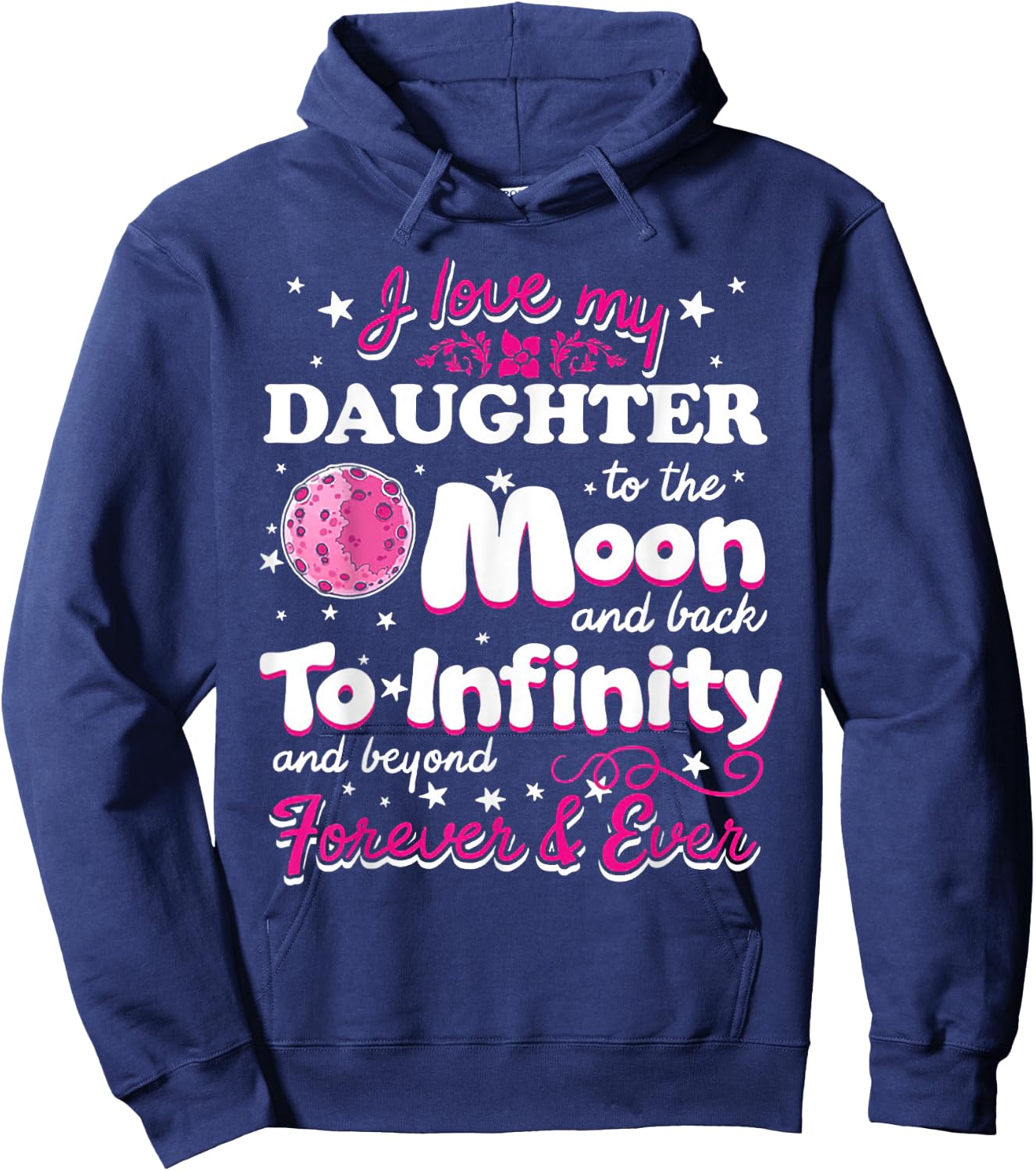 I Love My Daughter To The Moon And Back To Infinity Hoodie - Hoodie | Navy