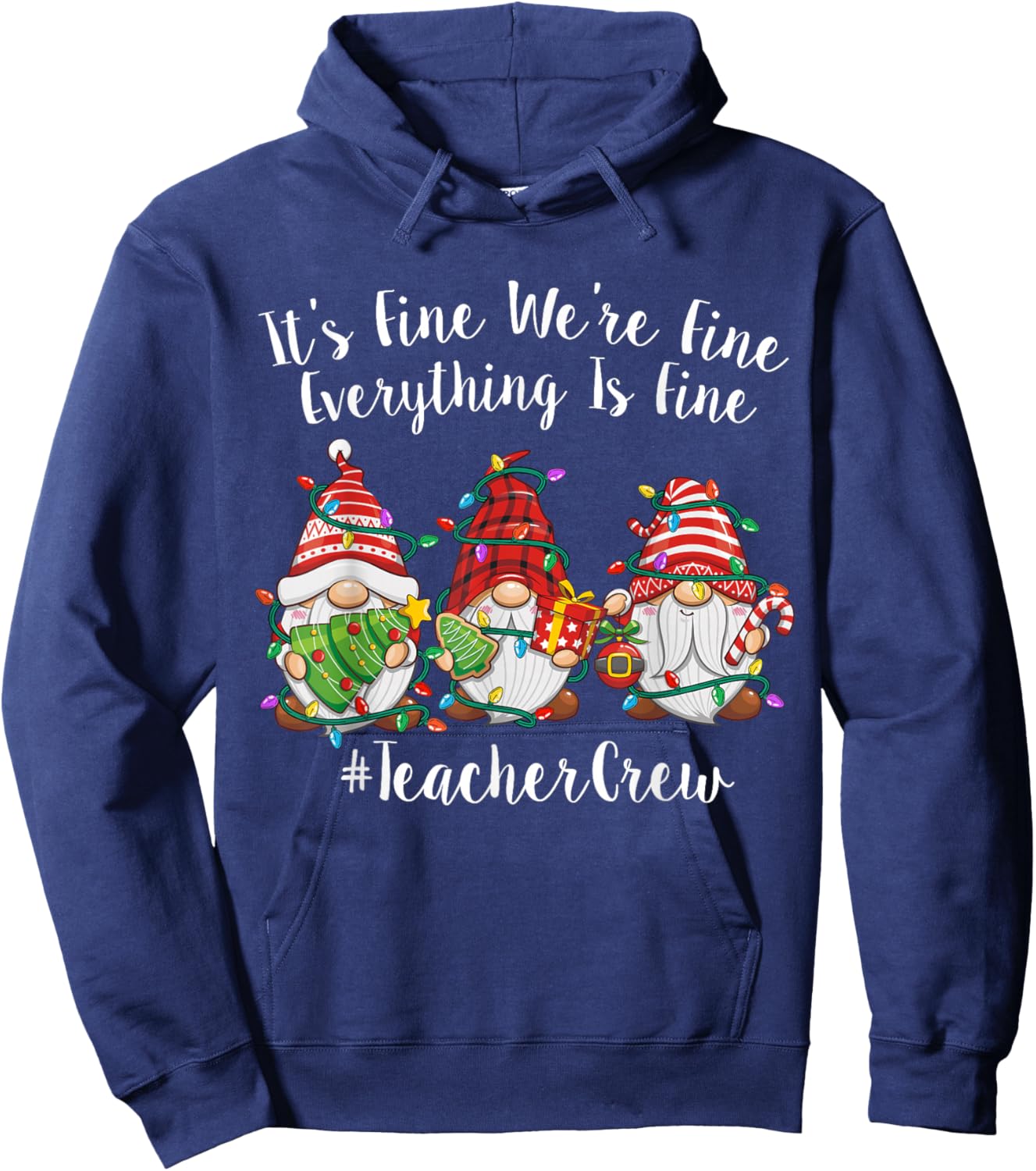 Gnome It's Fine I'm Fine Everything Is Fine Teacher Xmas Hoodie - Hoodie | Navy