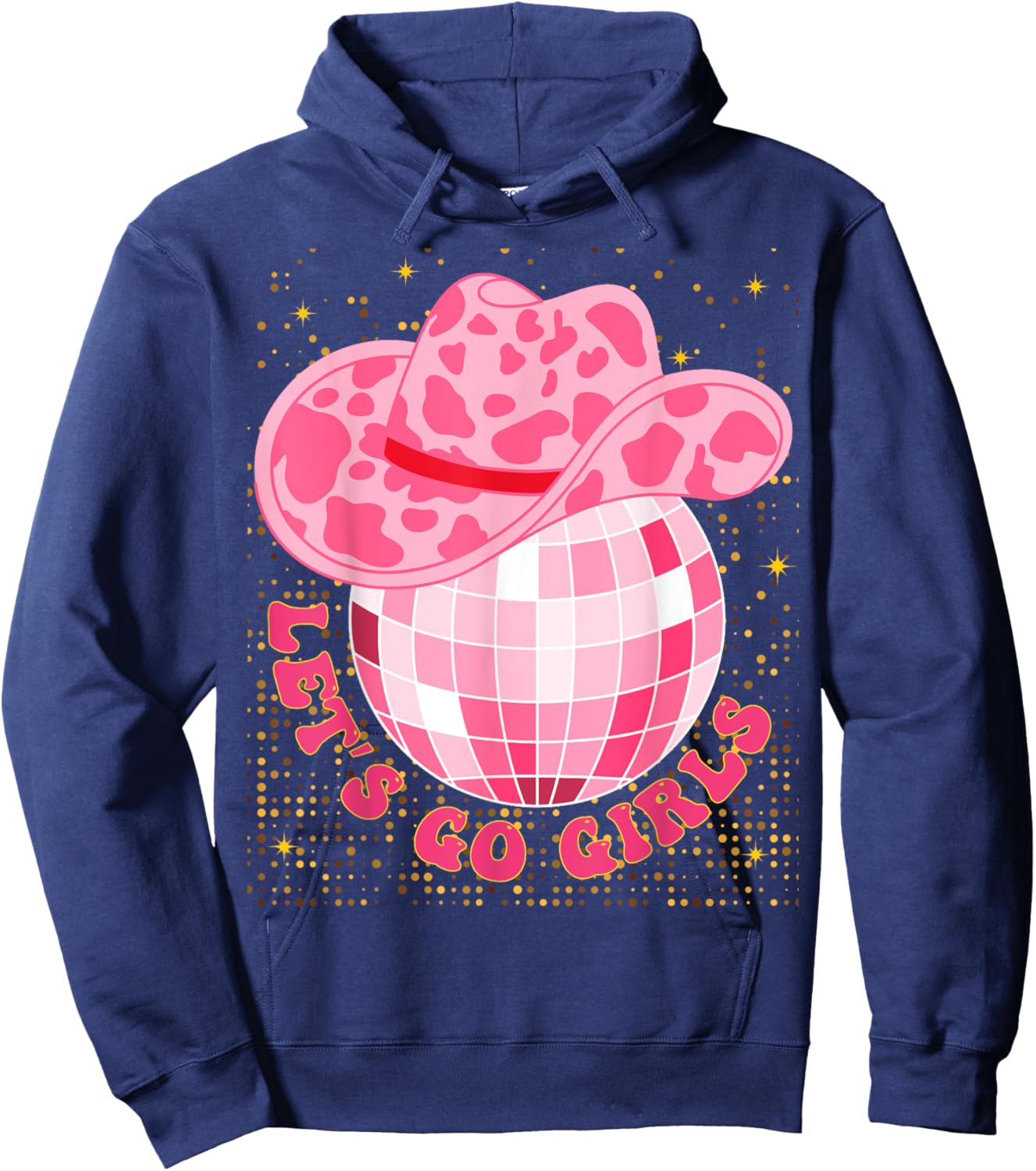 Cowboy Hat Disco Ball Let's Go Girls Western Cowgirls Hoodie - Hoodie | Navy