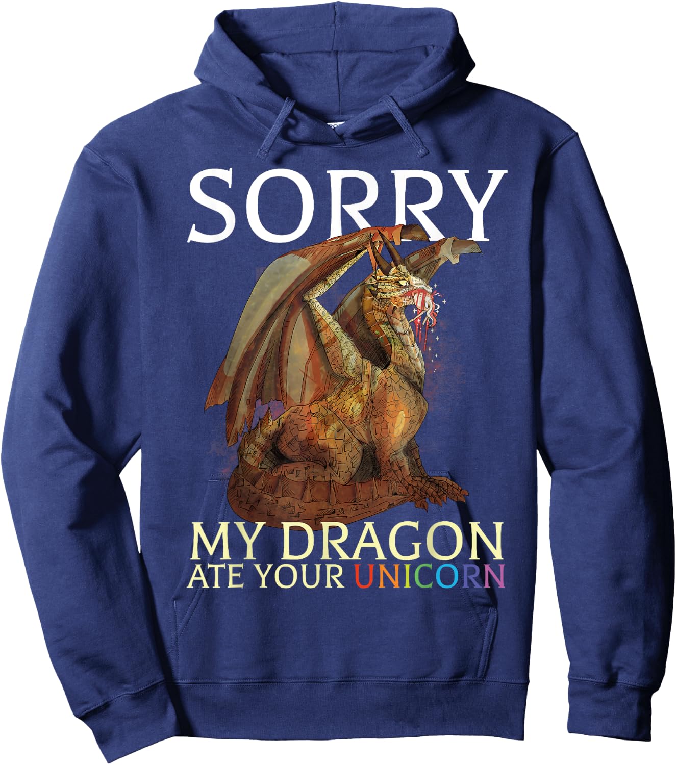 Sorry My Dragon Ate Your Unicorn Funny Dragon Lover Hoodie - Hoodie | Navy