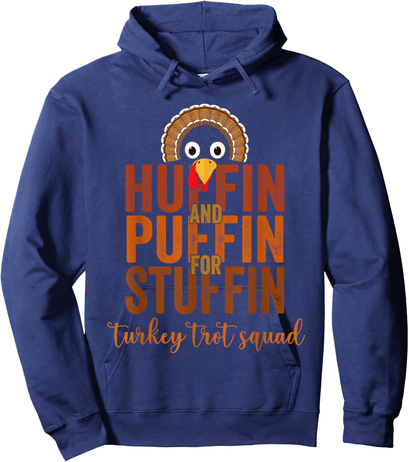 Turkey Trot Squad Huffin And Puffin For Stuffing Case Vibes Hoodie - Hoodie | Navy