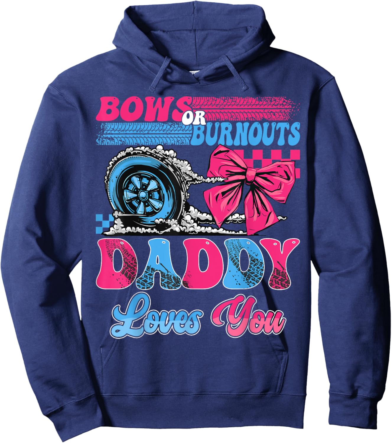 Burnouts or Bows Daddy Loves You Pink Blue Gender Reveal Hoodie - Hoodie | Navy