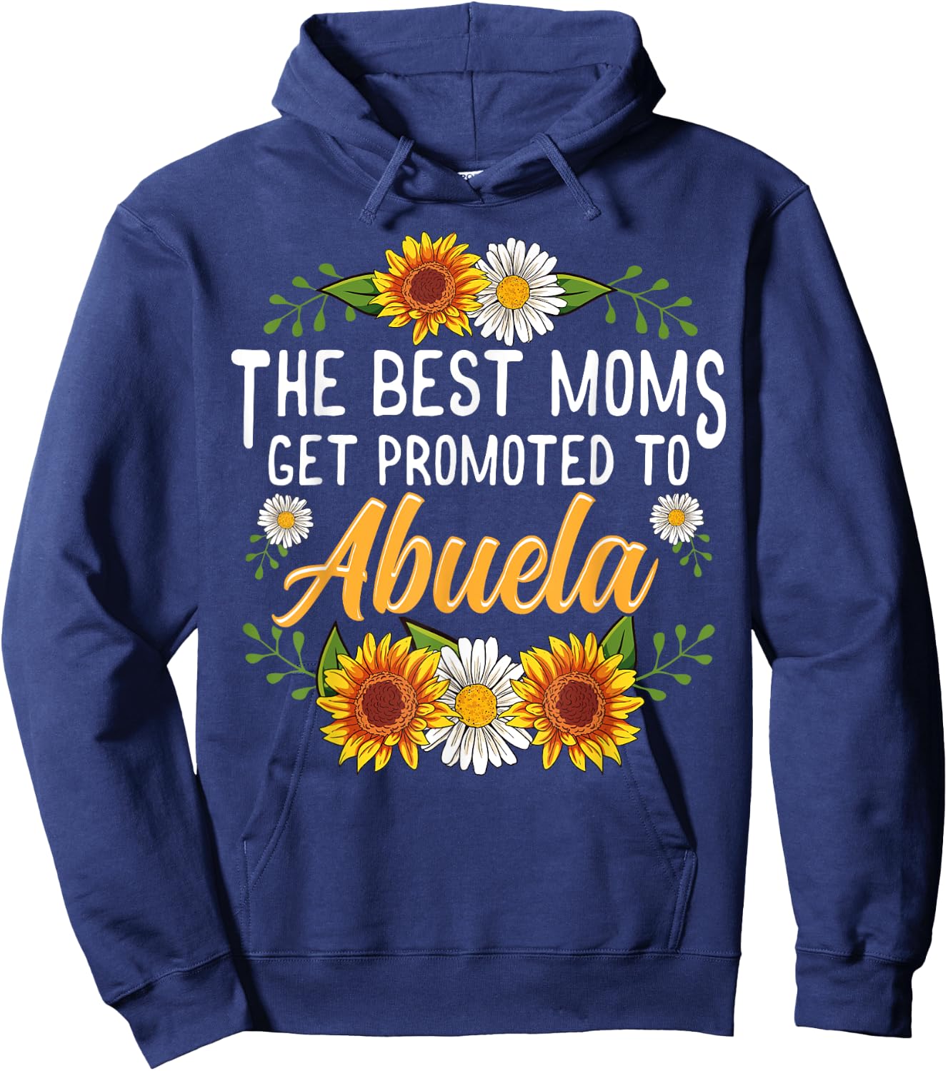 The Best Moms Get Promoted To Abuela Shirt Gifts New Abuela Hoodie - Hoodie | Navy