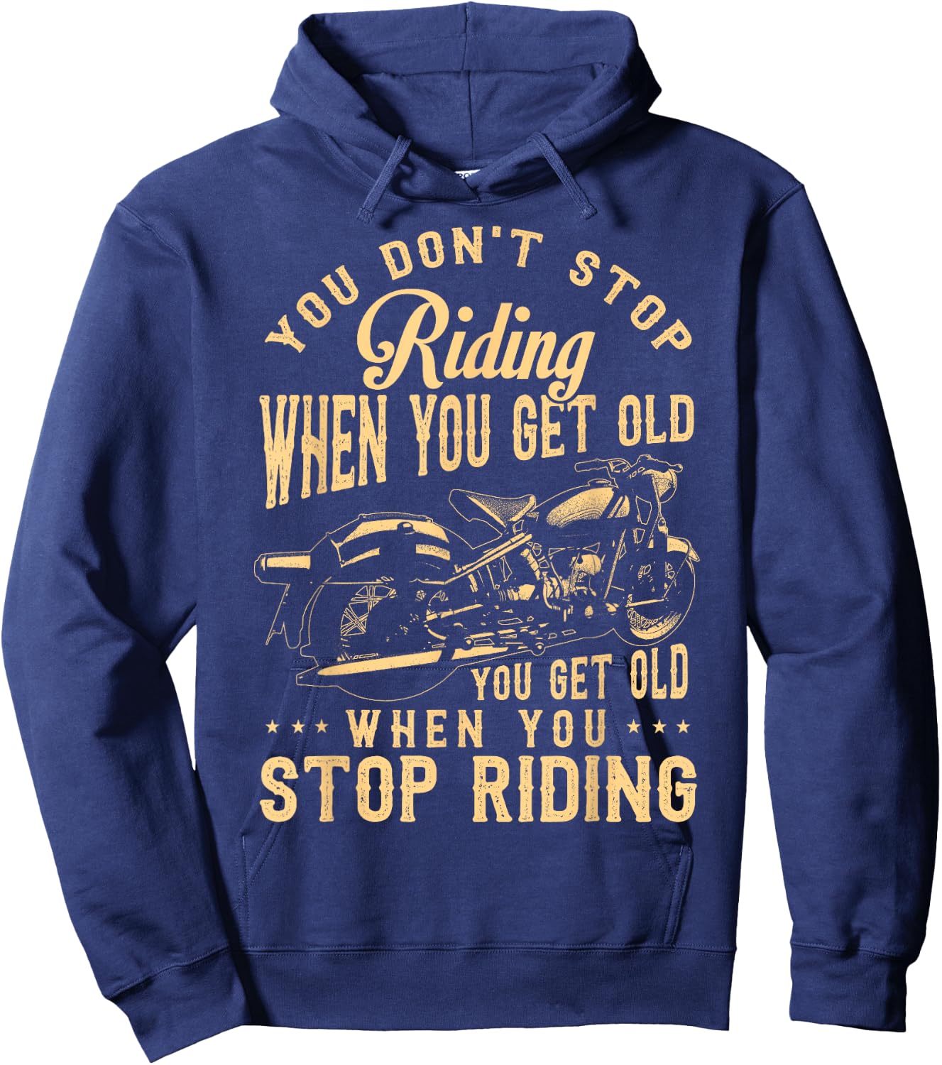 You Dont Stop Riding When You Get Old Motorcycle Hoodie - Hoodie | Navy