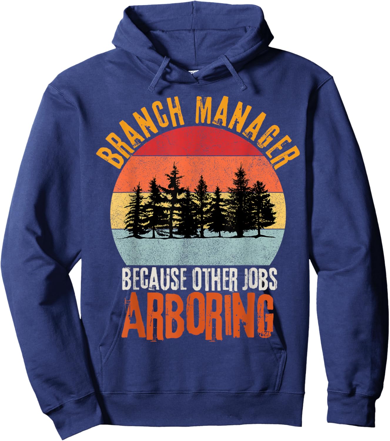 Arbor Branch Manager Because Other Jobs Arboring Funny Pun Hoodie - Hoodie | Navy