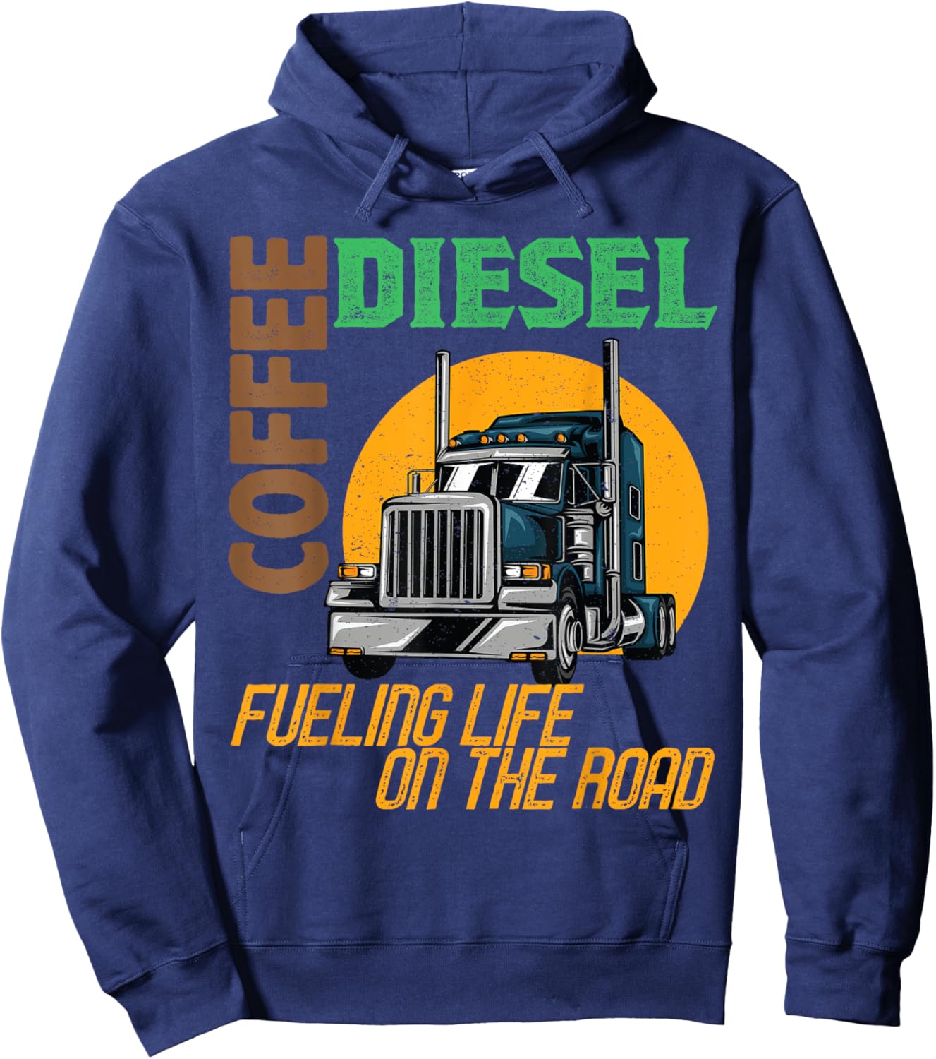 Trucker Truck Driver Semi Rig Funny Diesel Coffee Slogan Hoodie - Hoodie | Navy
